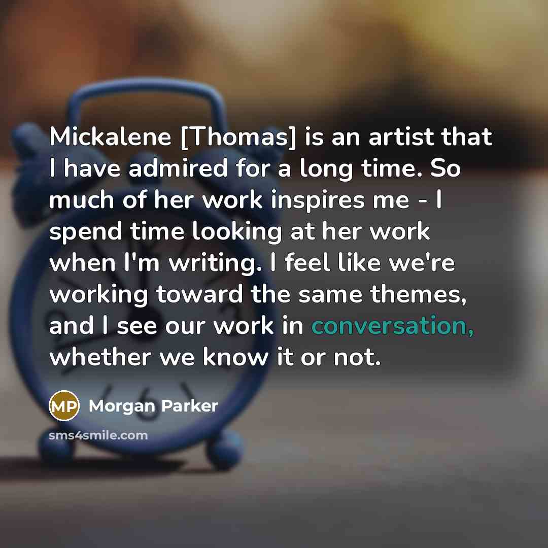 “Mickalene [Thomas] is an artist that I have admired for…” quote by Morgan Parker