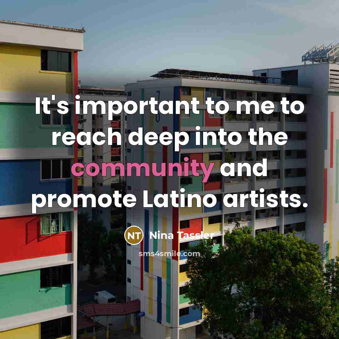 “It's important to me to reach deep into the community…” quote by Nina Tassler