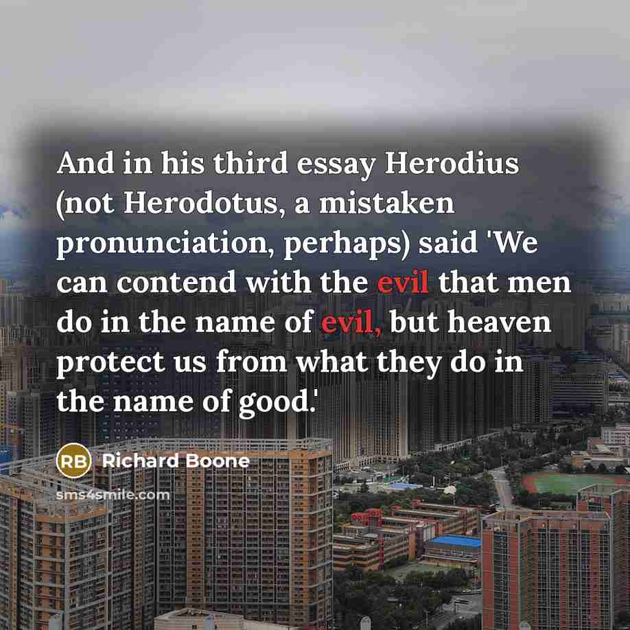 “And in his third essay Herodius (not Herodotus, a mistaken…” quote by Richard Boone