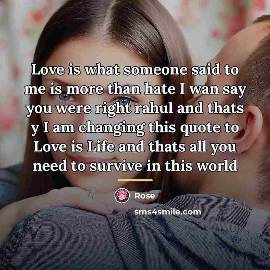 “Love is what someone said to me is more than…” quote by Rose
