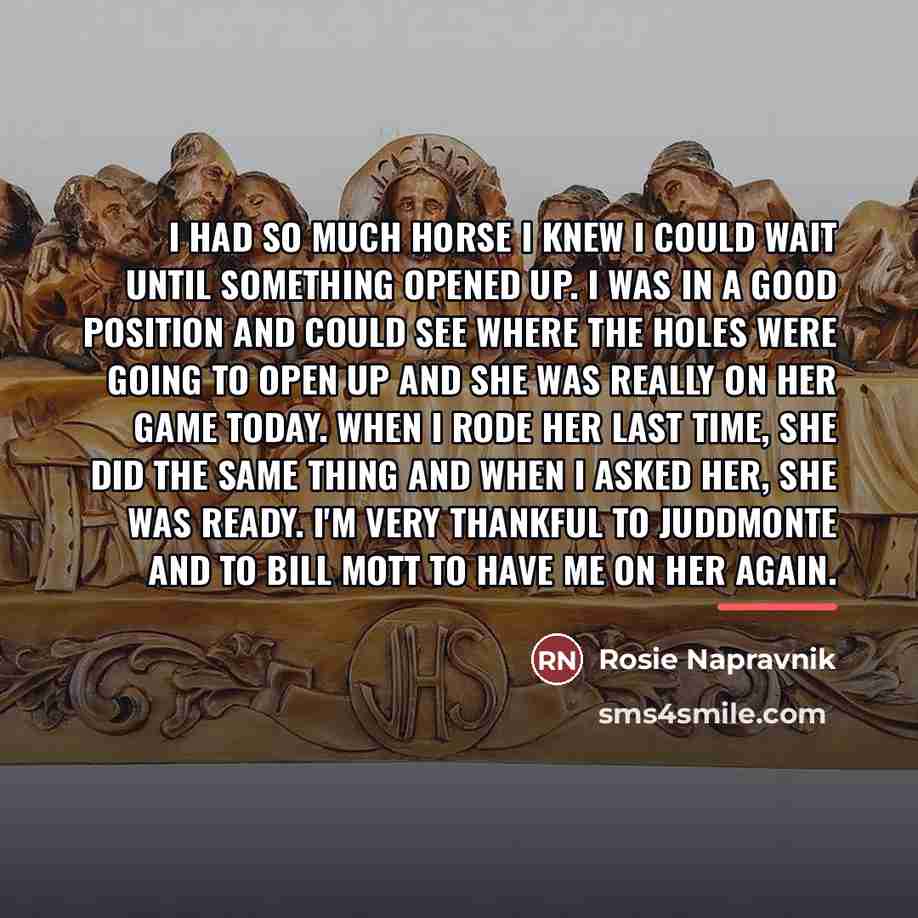 “I had so much horse I knew I could wait…” quote by Rosie Napravnik