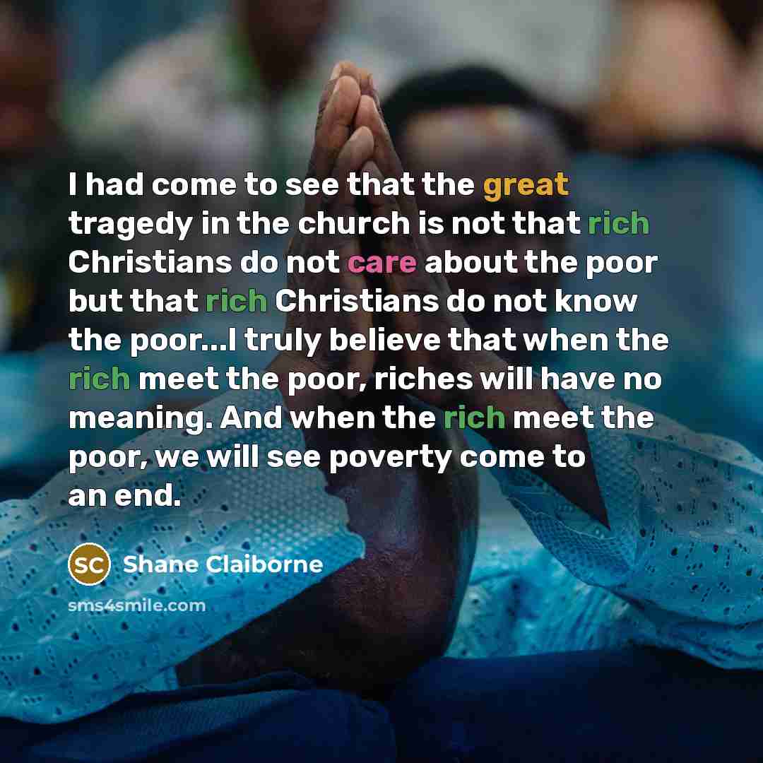 “I had come to see that the great tragedy in…” quote by Shane Claiborne