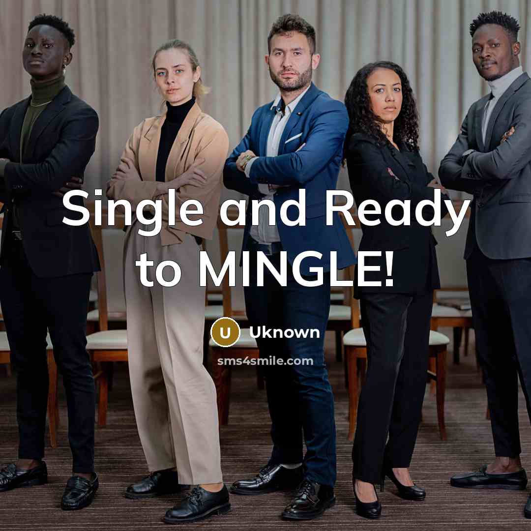 “Single and Ready to MINGLE!…” quote by Uknown
