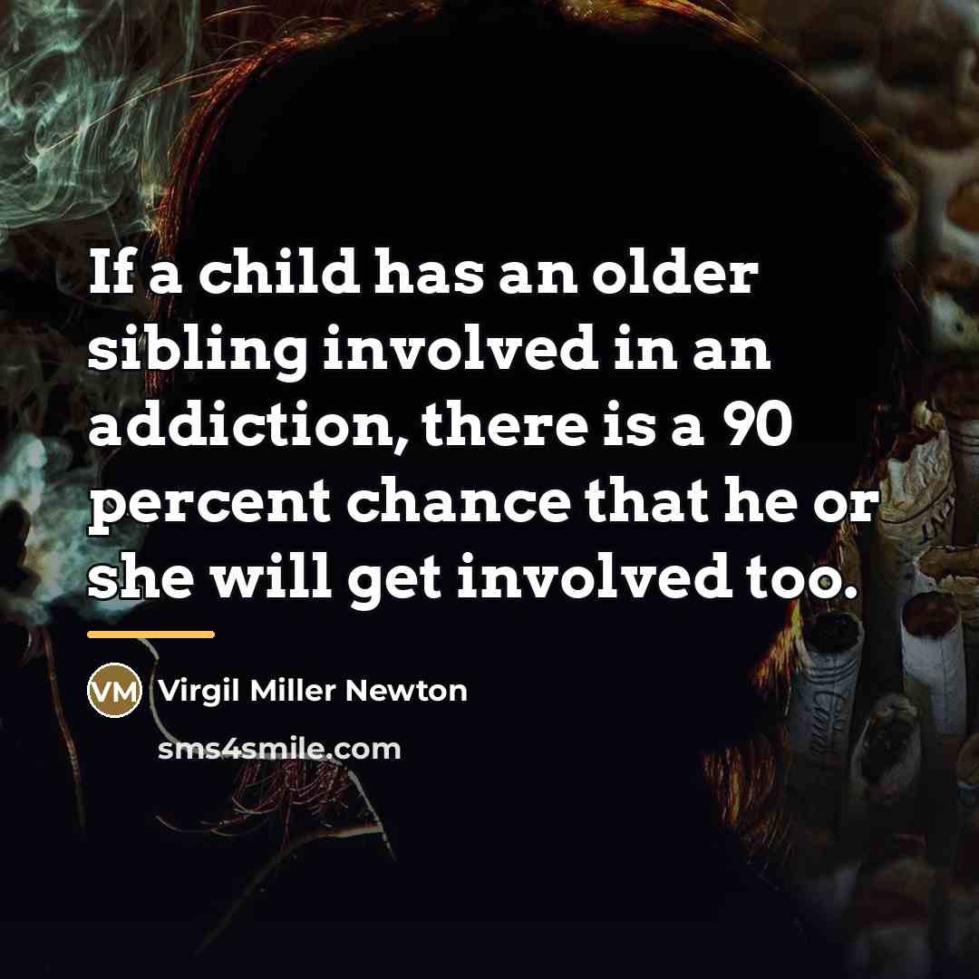 “If a child has an older sibling involved in an…” quote by Virgil Miller Newton