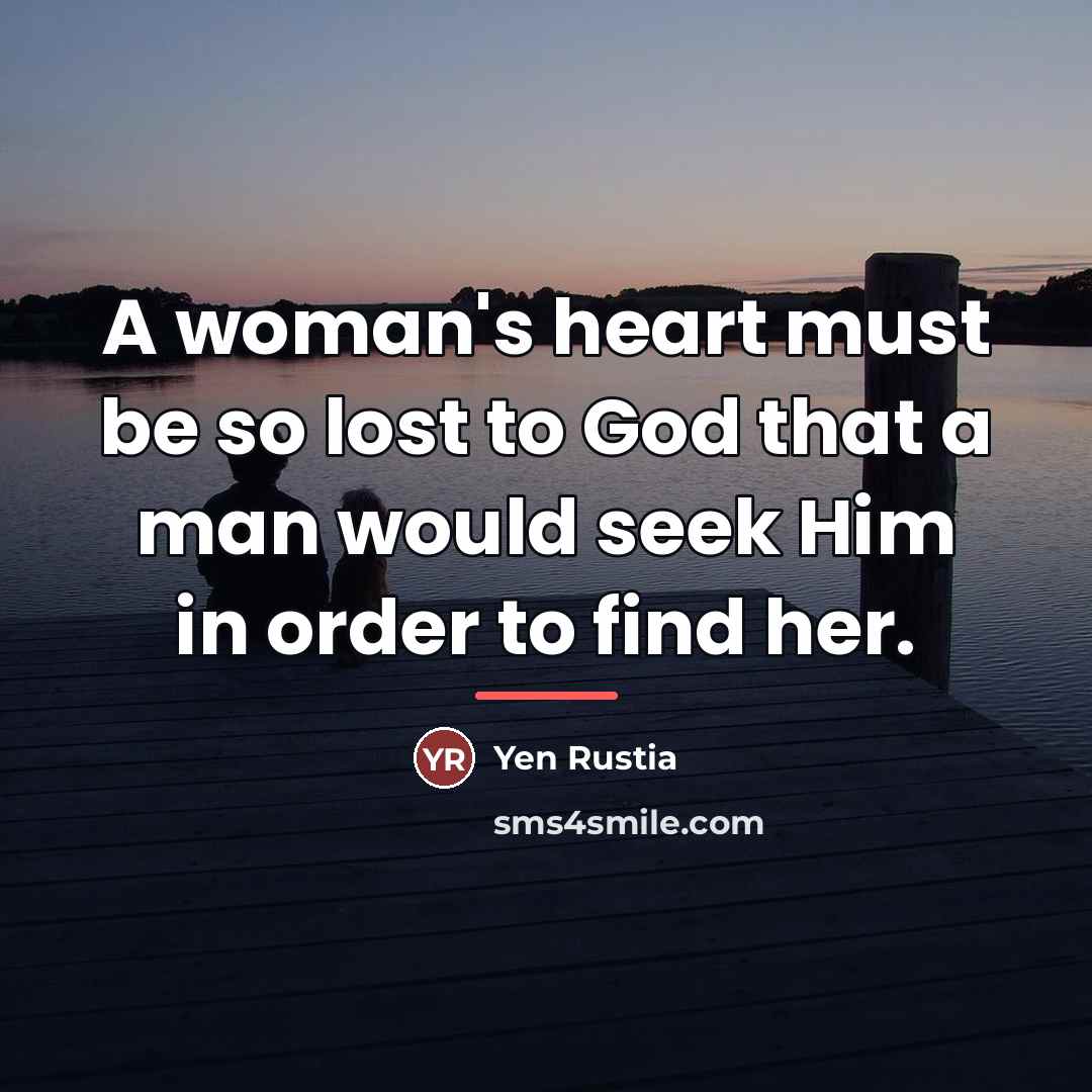 “A woman's heart must be so lost to God that…” quote by Yen Rustia