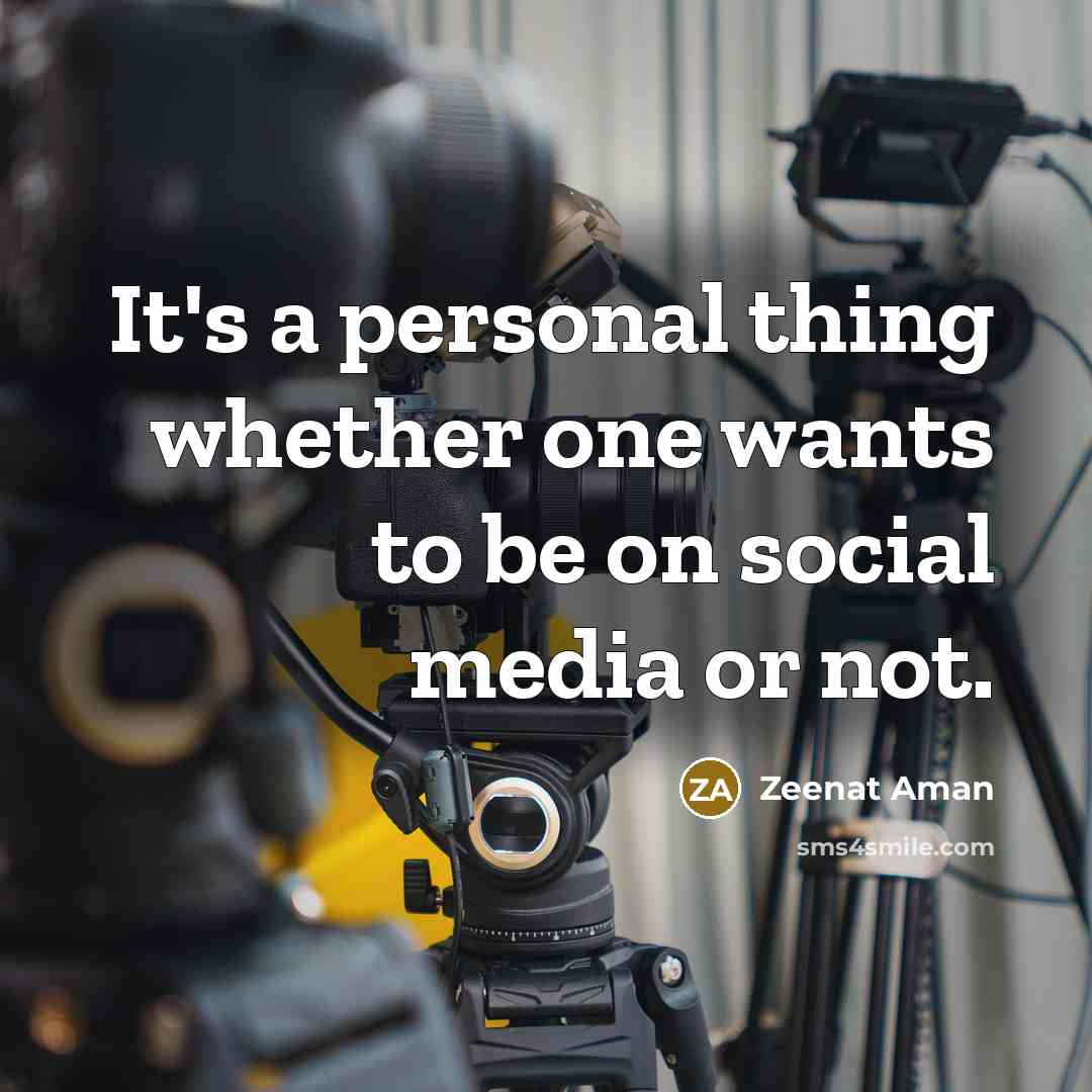 “It's a personal thing whether one wants to be on…” quote by Zeenat Aman