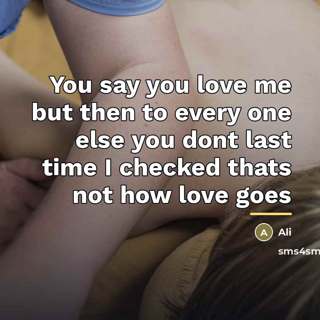 “You say you love me but then to every one…” quote by Ali