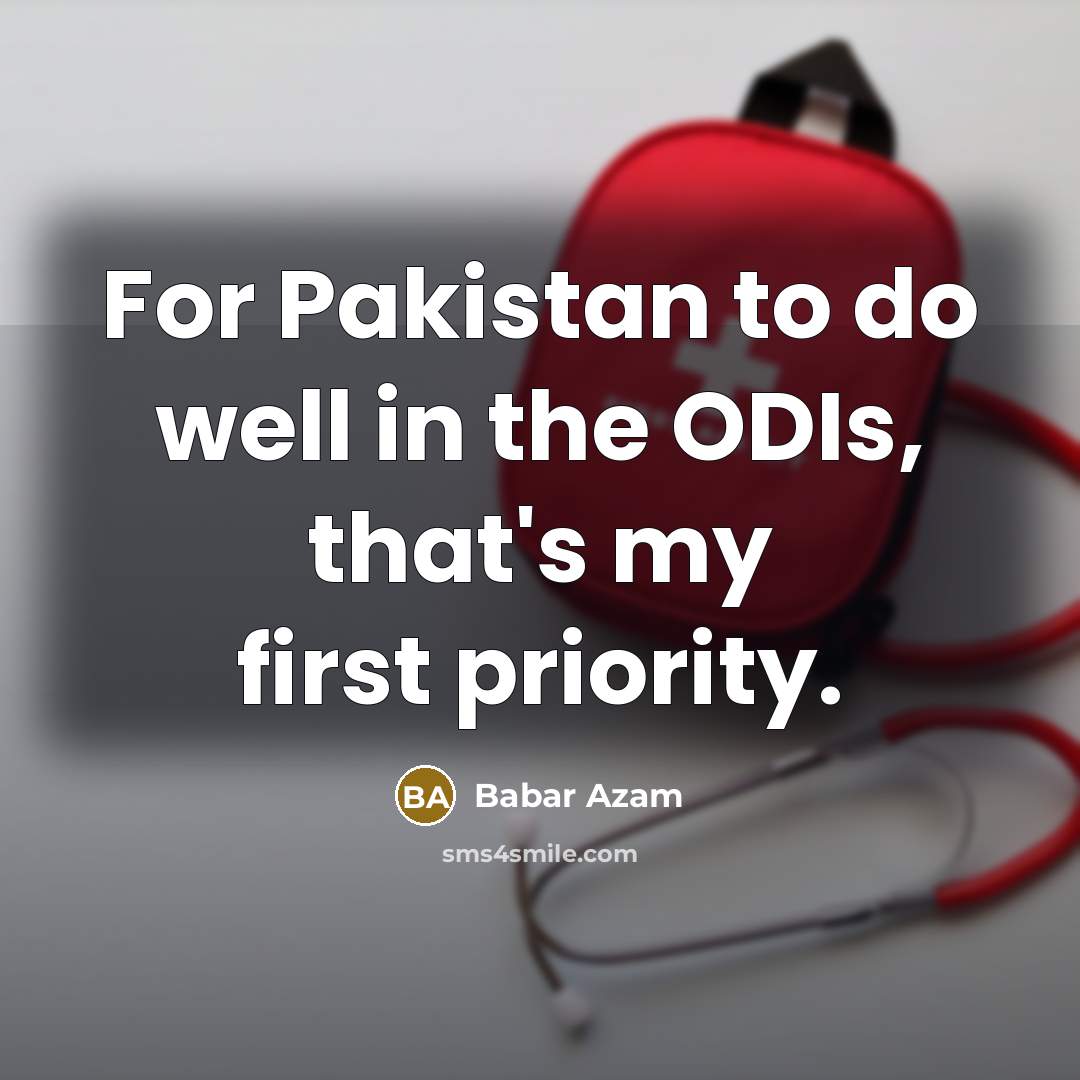 “For Pakistan to do well in the ODIs, that's my…” quote by Babar Azam