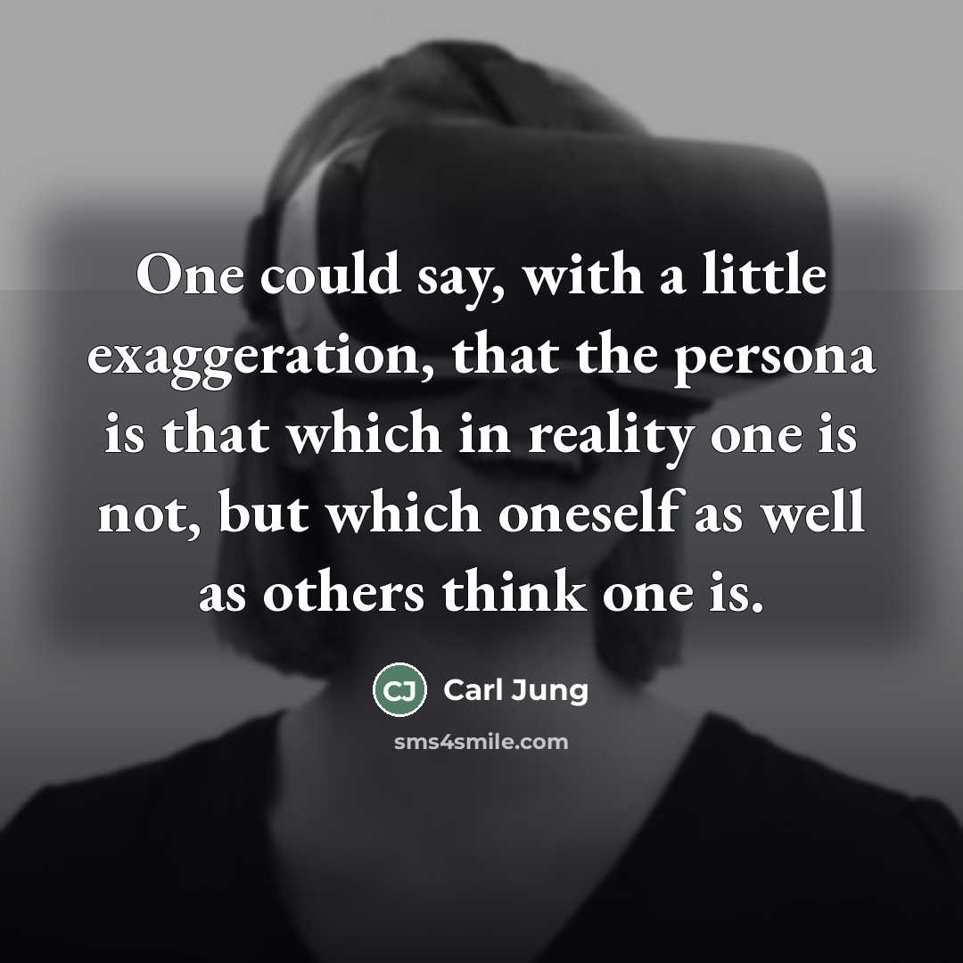 “One could say, with a little exaggeration, that the persona…” quote by Carl Jung