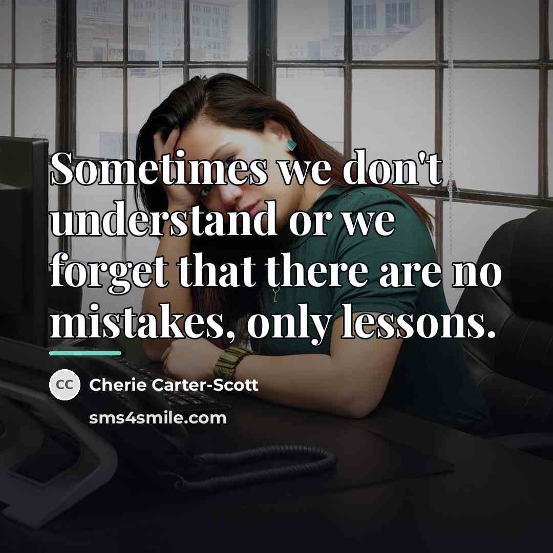 “Sometimes we don't understand or we forget that there are…” quote by Cherie Carter-Scott