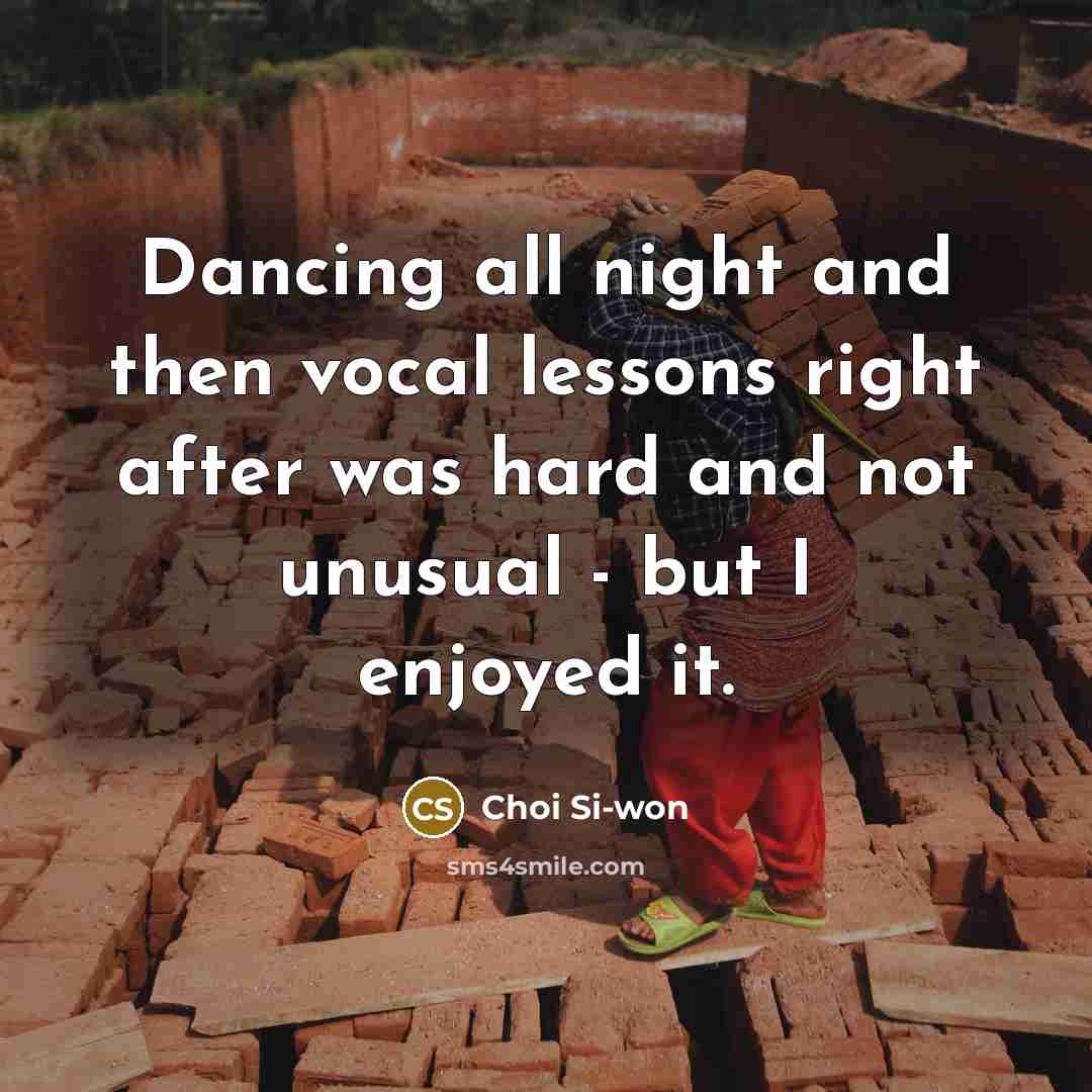 “Dancing all night and then vocal lessons right after was…” quote by Choi Si-won