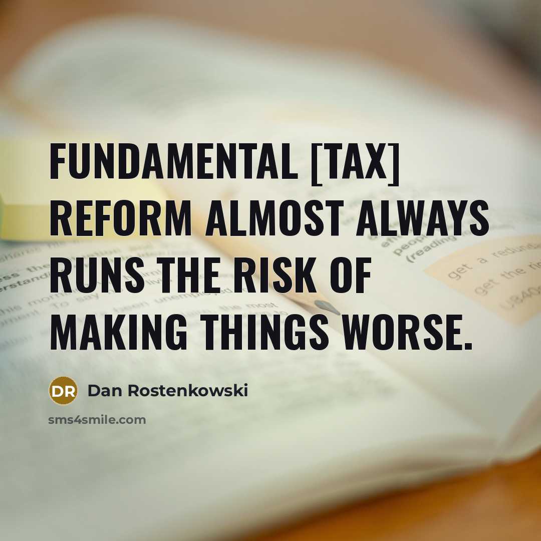 “Fundamental [tax] reform almost always runs the risk of making…” quote by Dan Rostenkowski