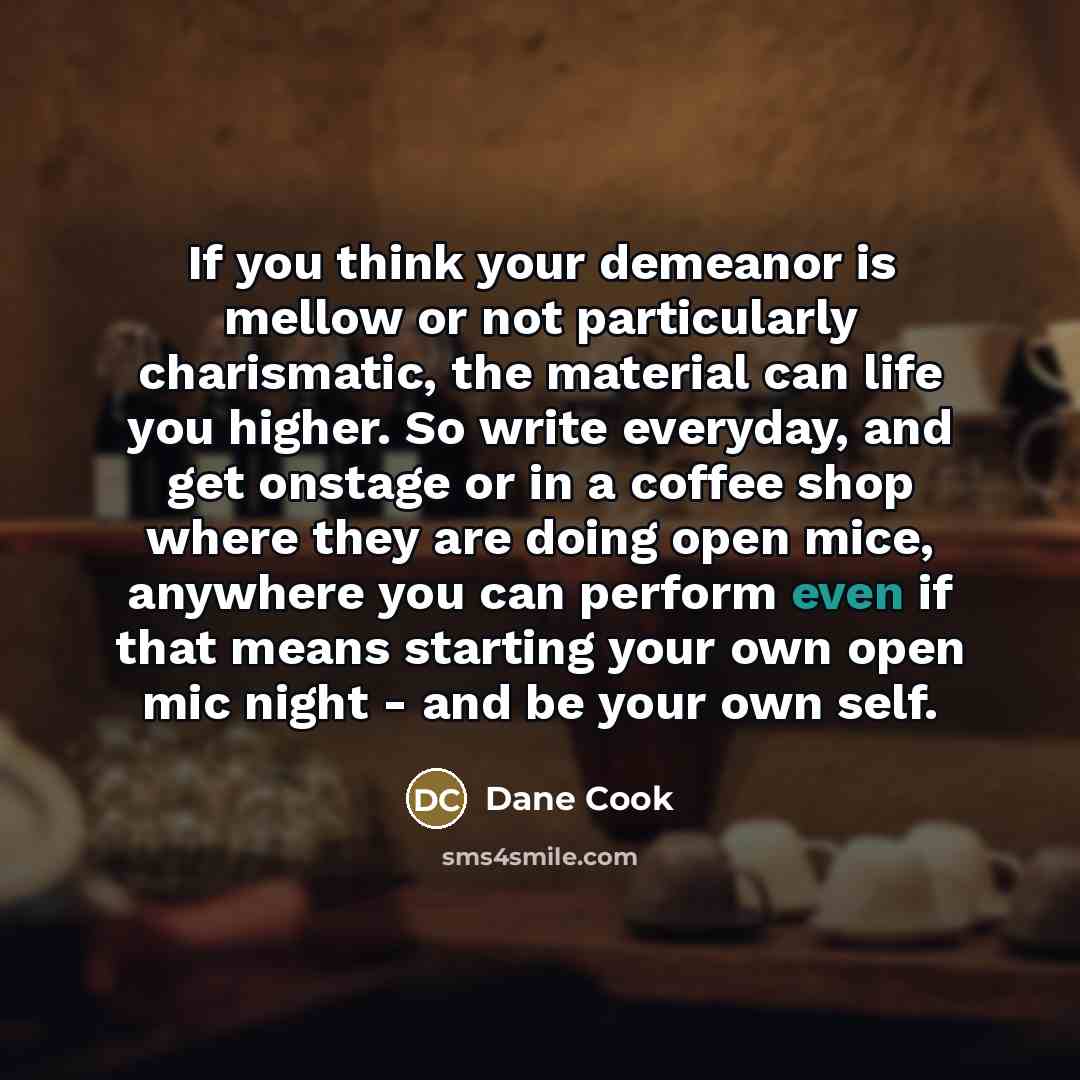 “If you think your demeanor is mellow or not particularly…” quote by Dane Cook