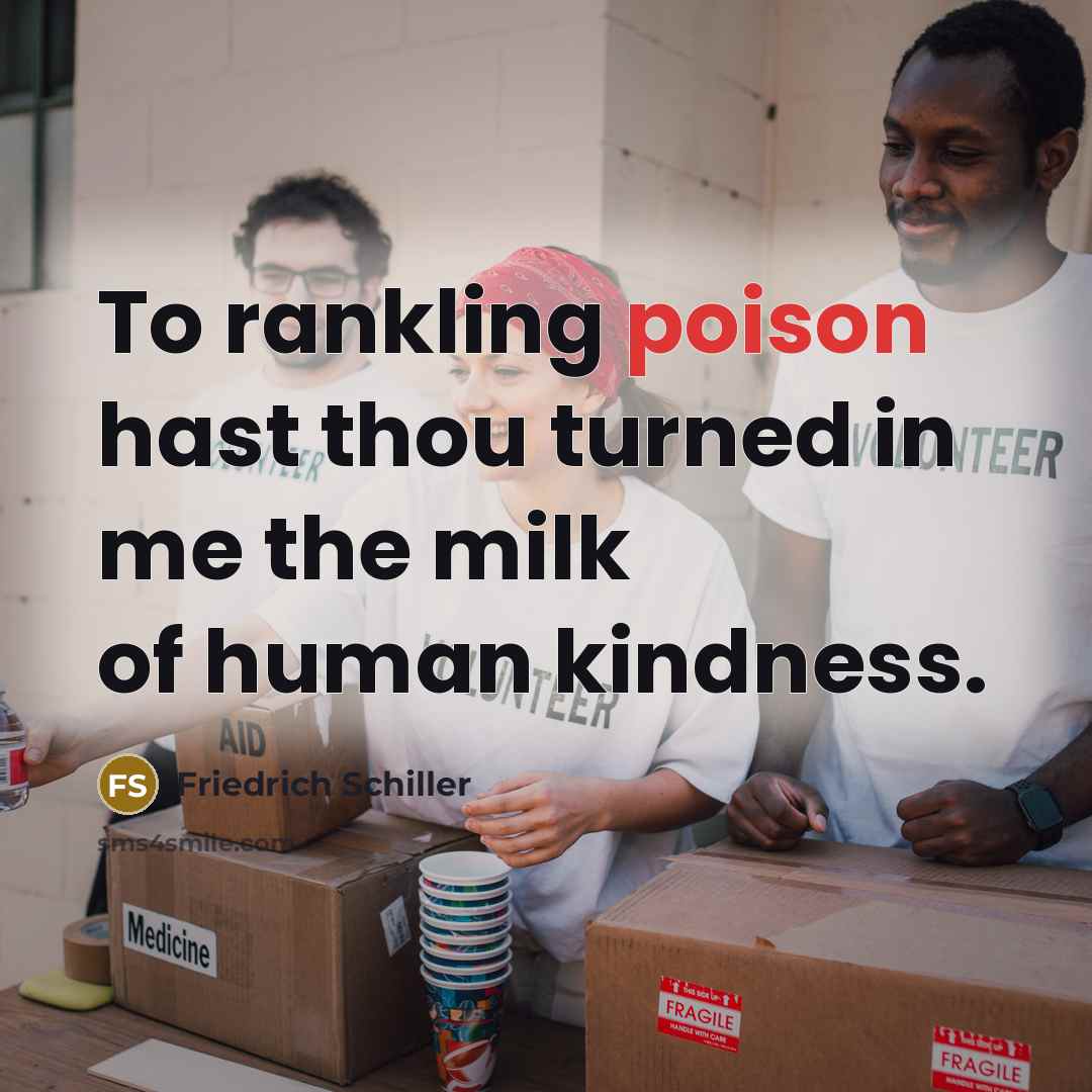 “To rankling poison hast thou turned in me the milk…” quote by Friedrich Schiller