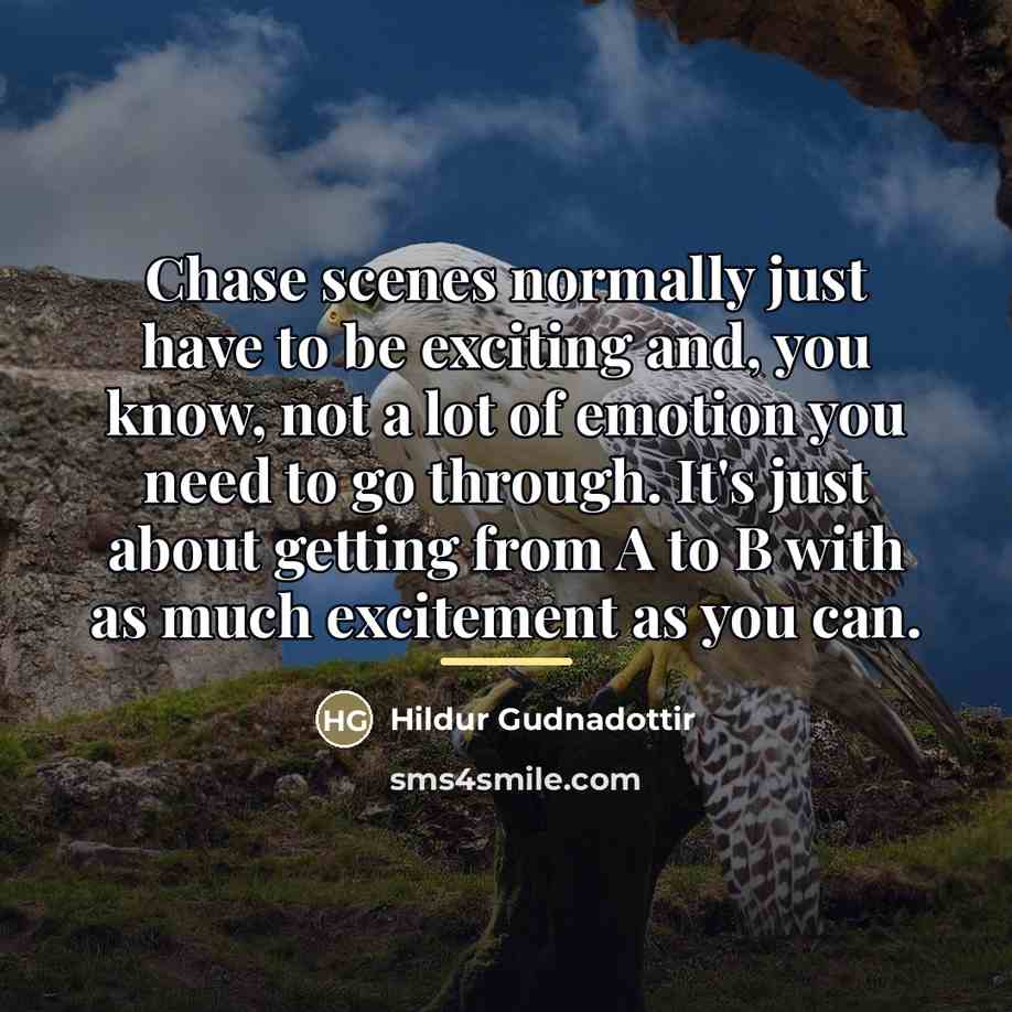 “Chase scenes normally just have to be exciting and, you…” quote by Hildur Gudnadottir