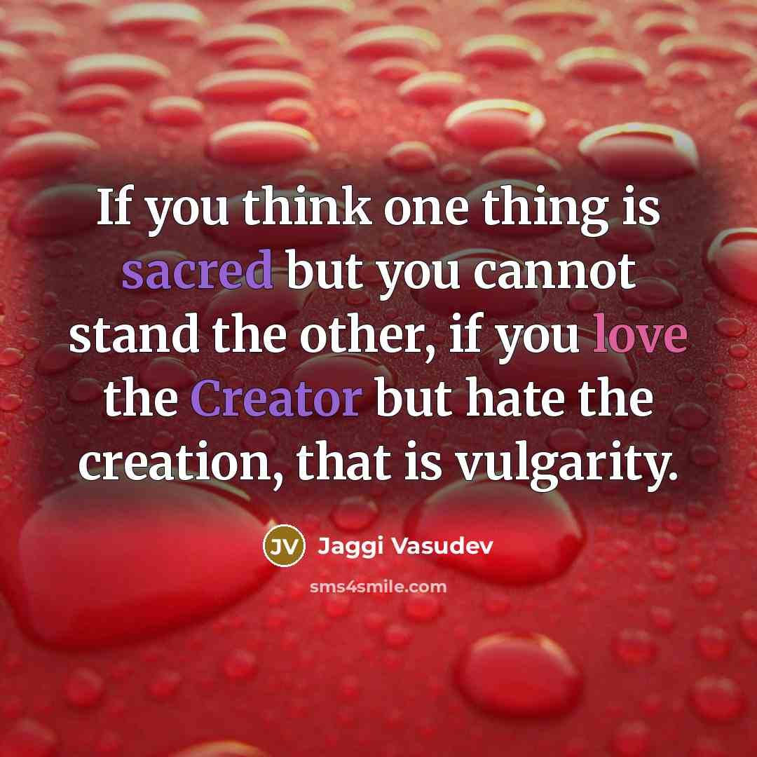 “If you think one thing is sacred but you cannot…” quote by Jaggi Vasudev