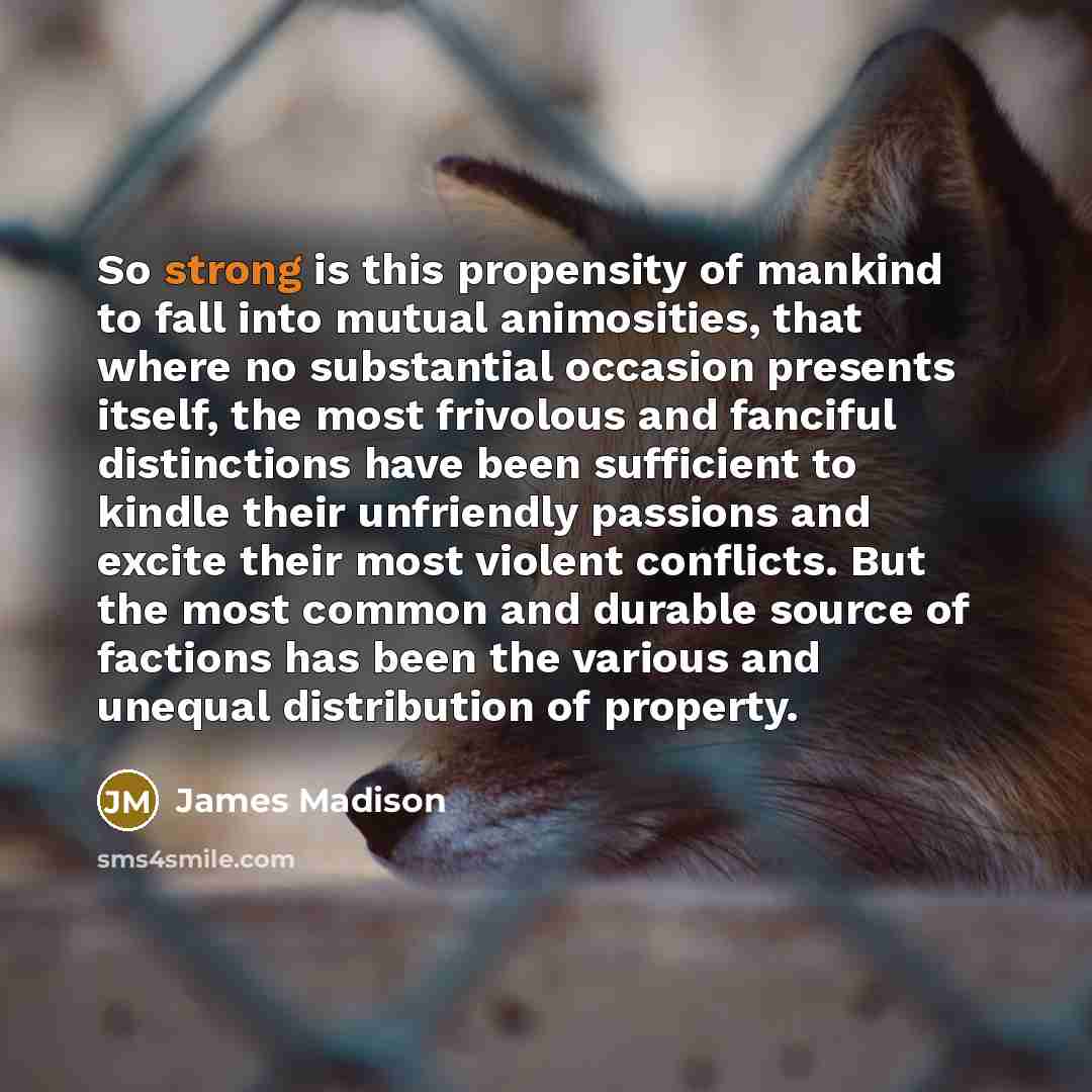 “So strong is this propensity of mankind to fall into…” quote by James Madison