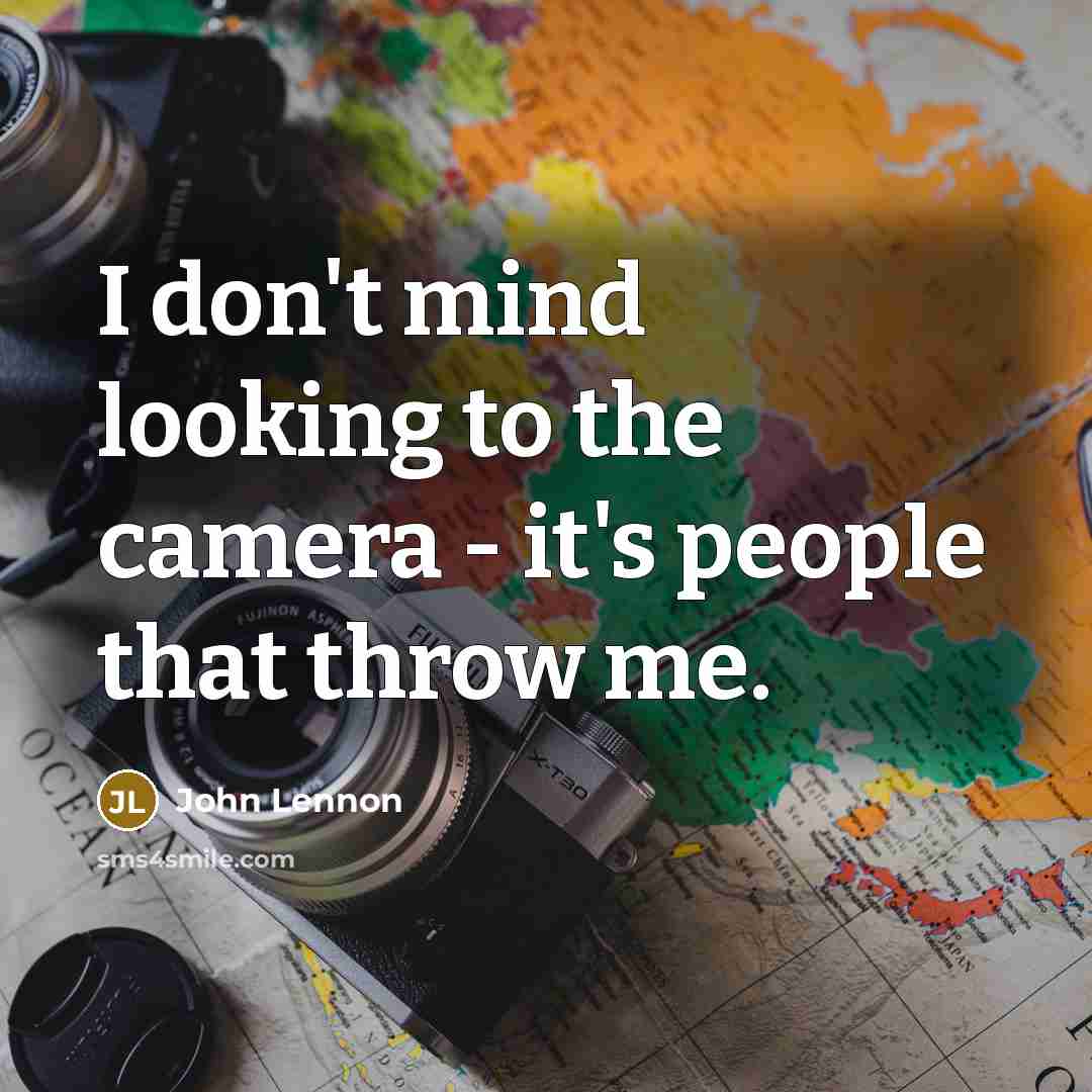 “I don't mind looking to the camera -​ it's people…” quote by John Lennon