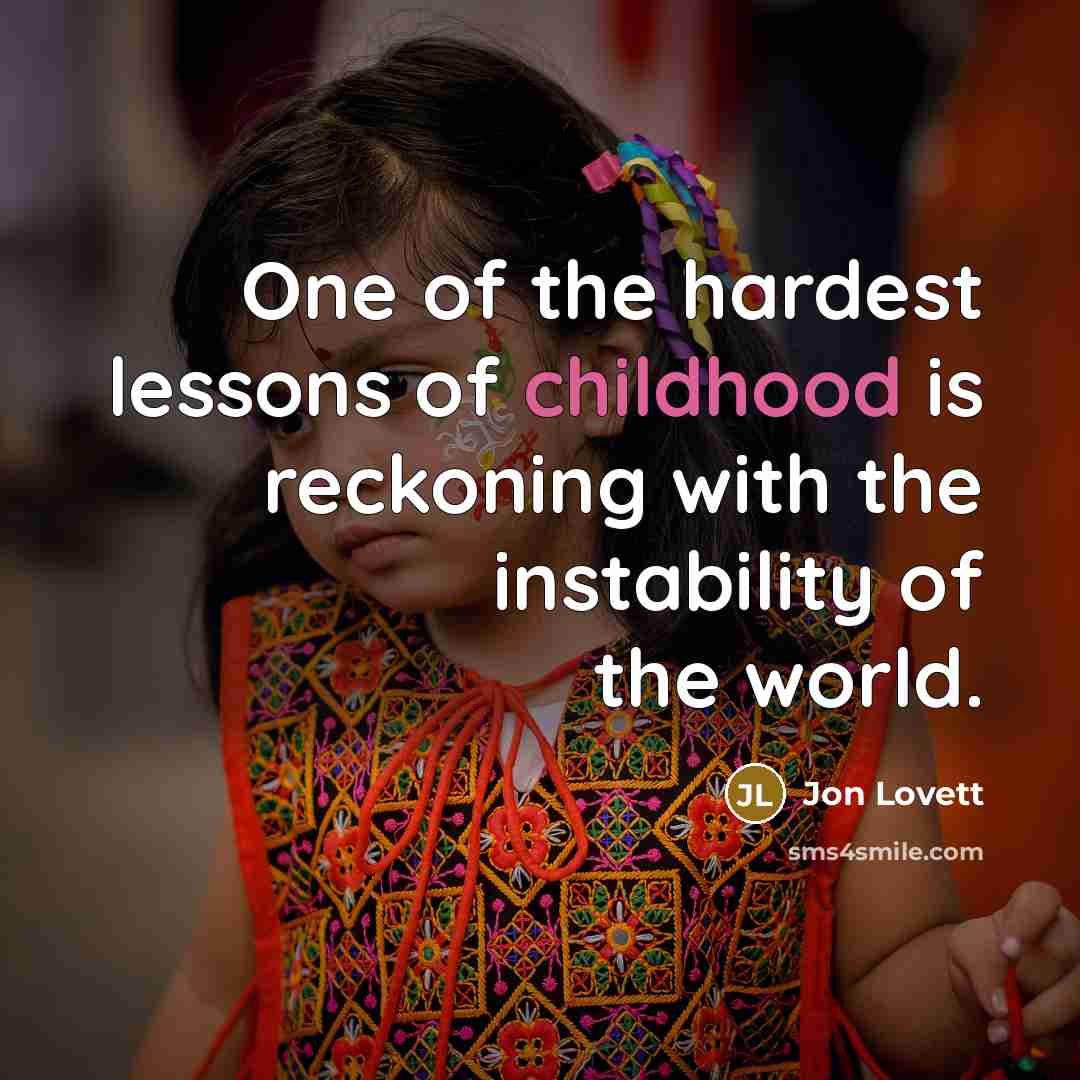 “One of the hardest lessons of childhood is reckoning with…” quote by Jon Lovett
