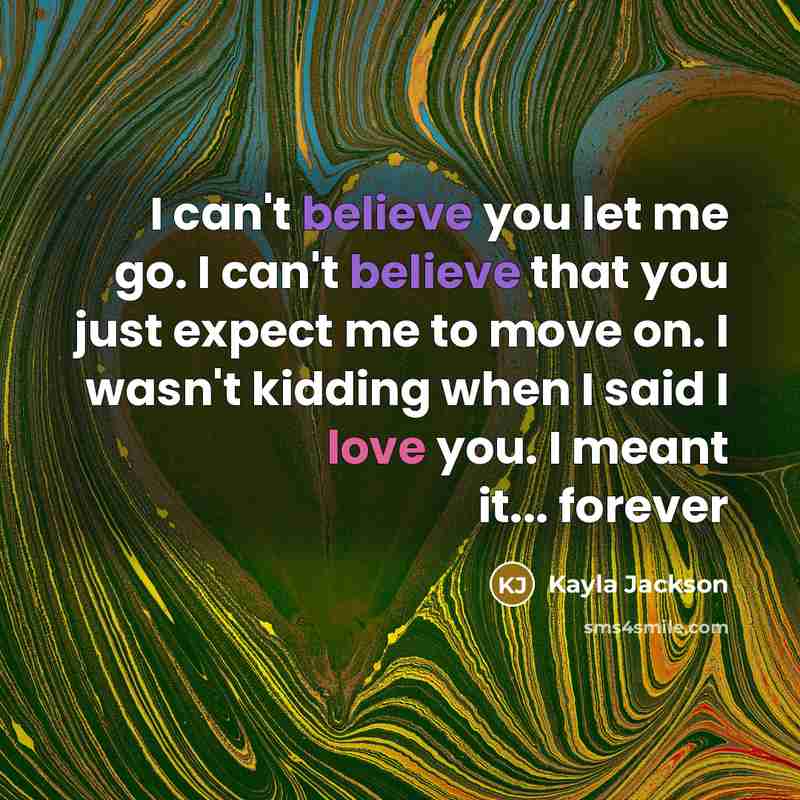 “I can't believe you let me go. I can't believe…” quote by Kayla Jackson