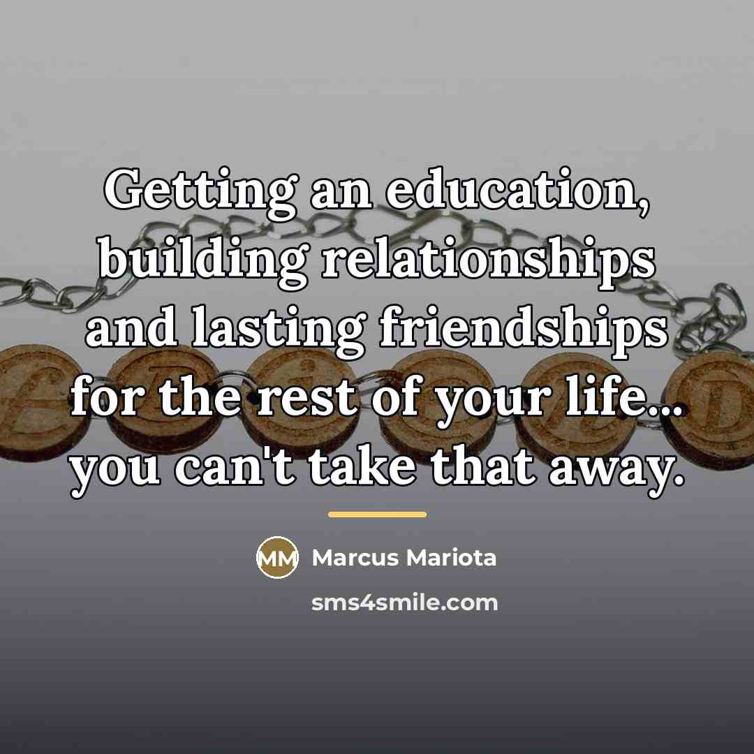 “Getting an education, building relationships and lasting friendships for the…” quote by Marcus Mariota