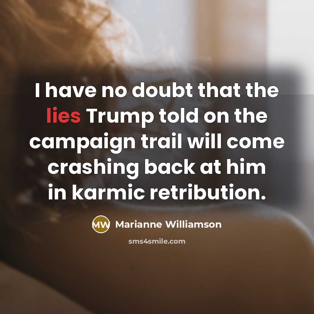 “I have no doubt that the lies Trump told on…” quote by Marianne Williamson