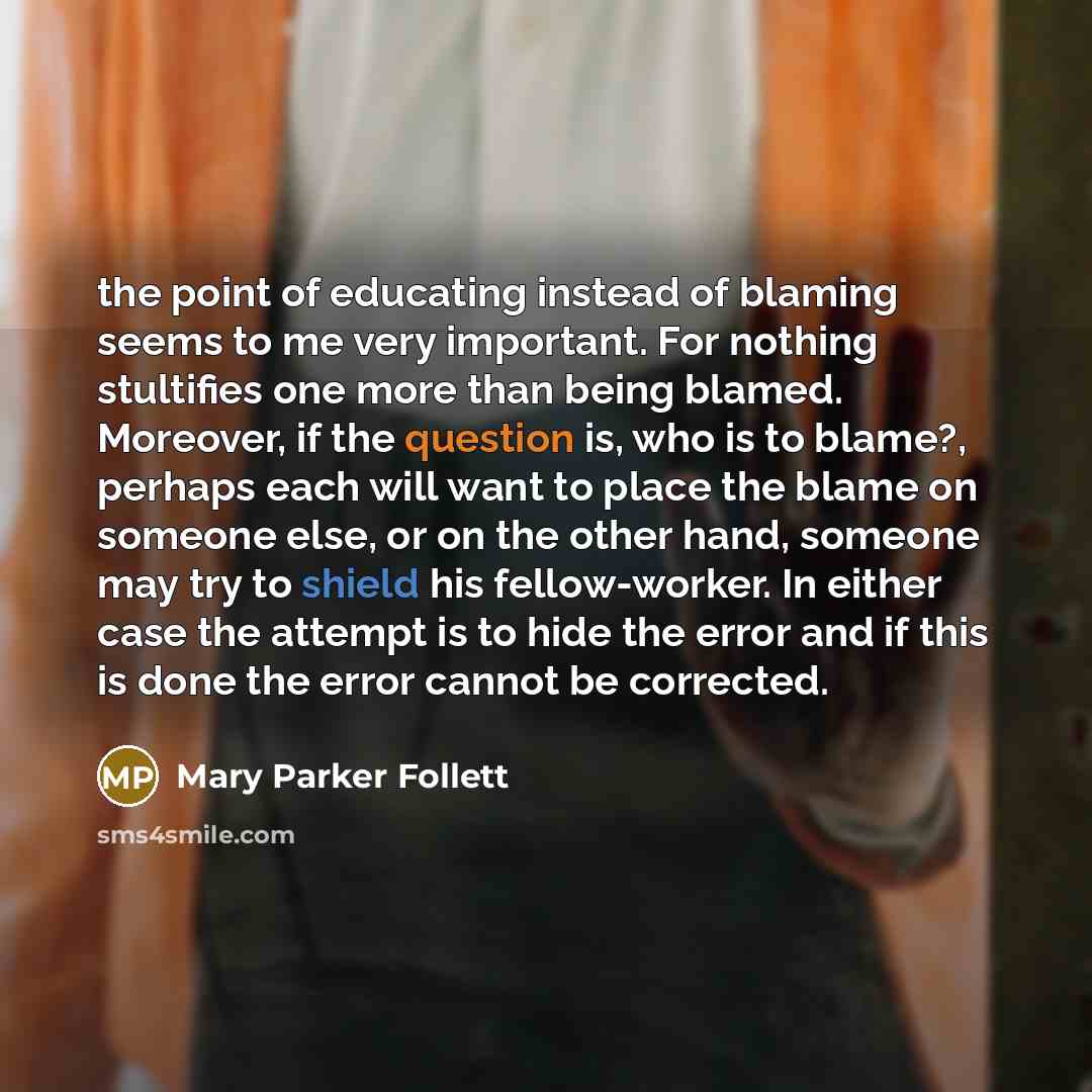 “the point of educating instead of blaming seems to me…” quote by Mary Parker Follett