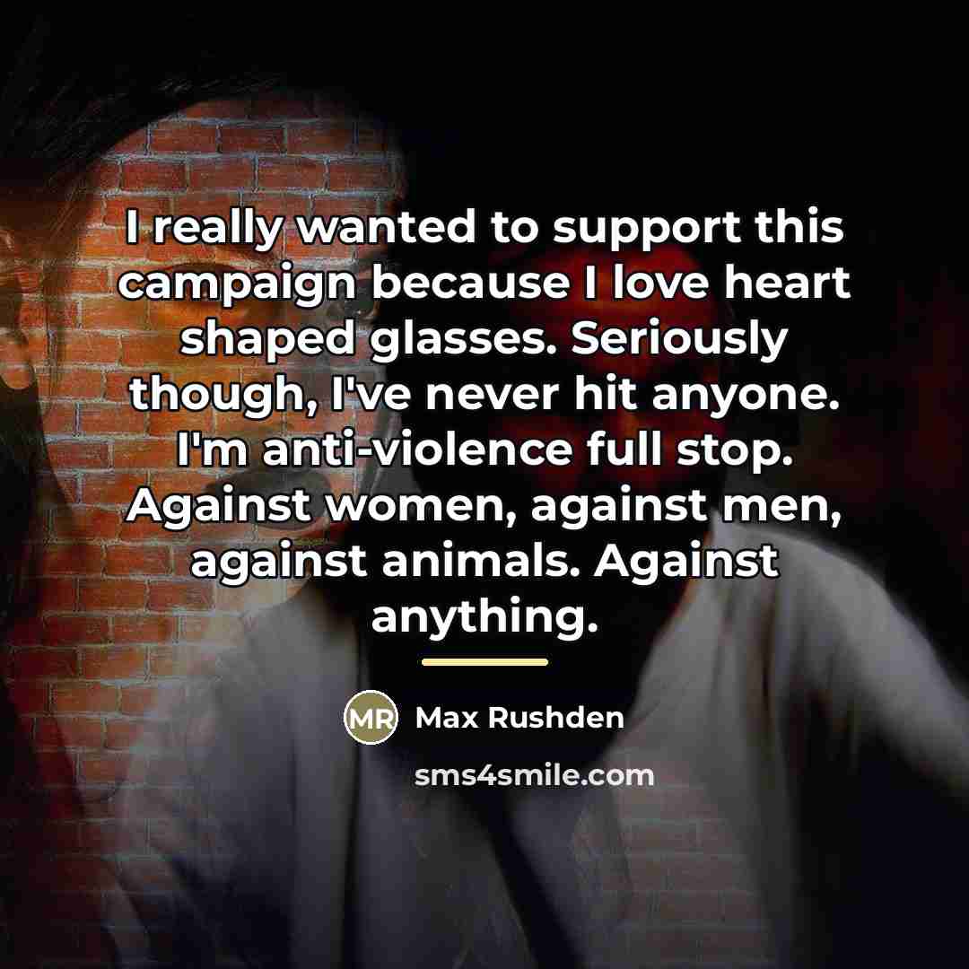 “I really wanted to support this campaign because I love…” quote by Max Rushden
