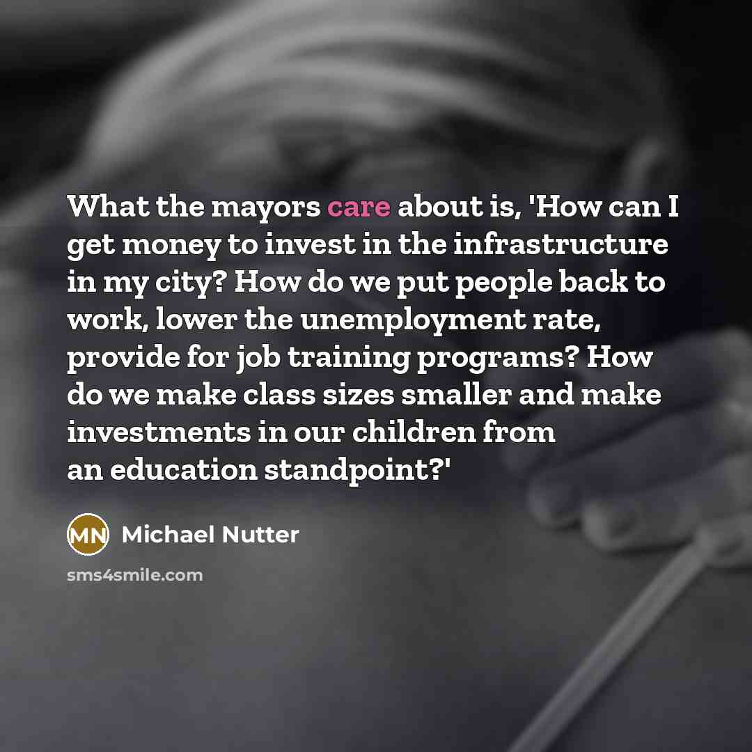 “What the mayors care about is, 'How can I get…” quote by Michael Nutter