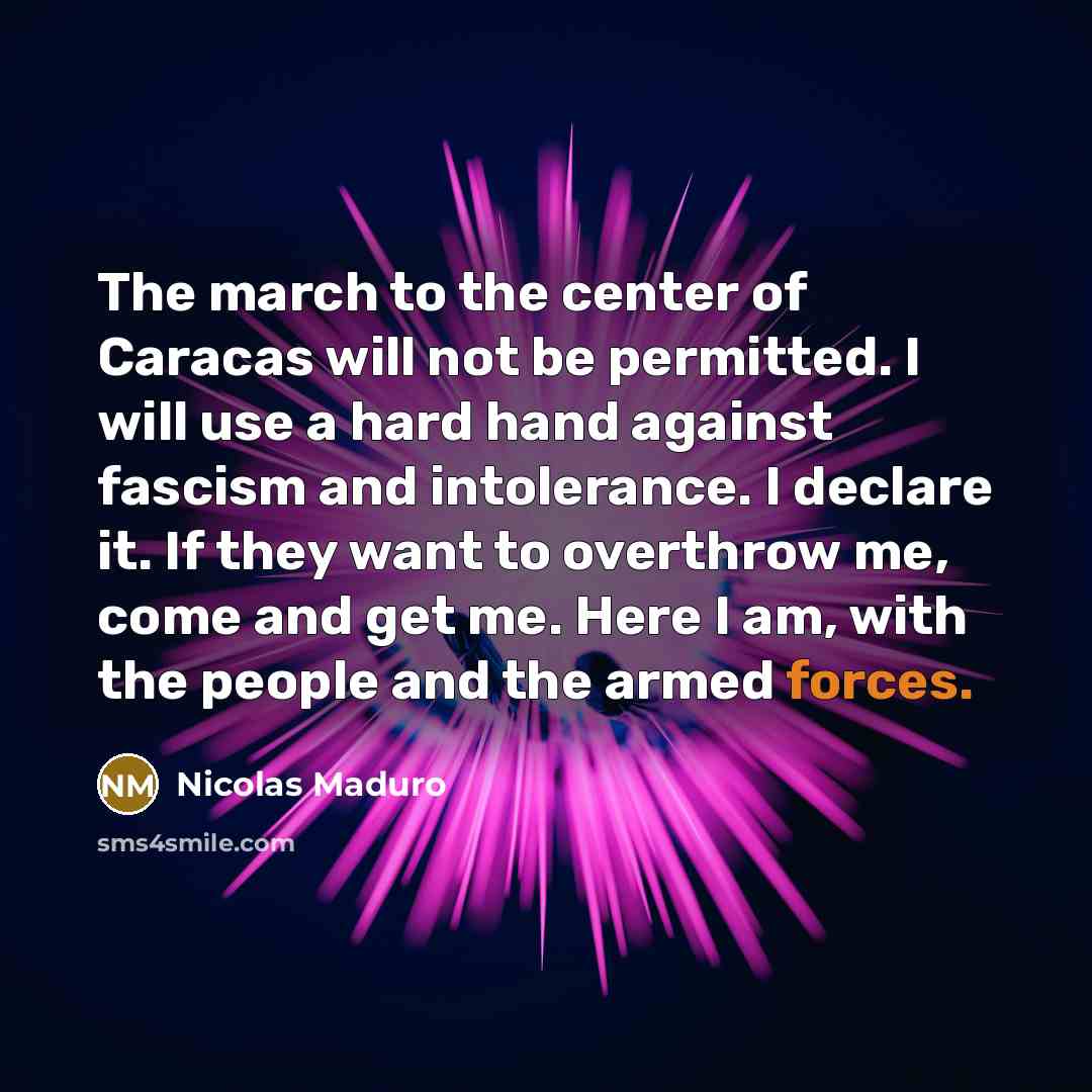 “The march to the center of Caracas will not be…” quote by Nicolas Maduro