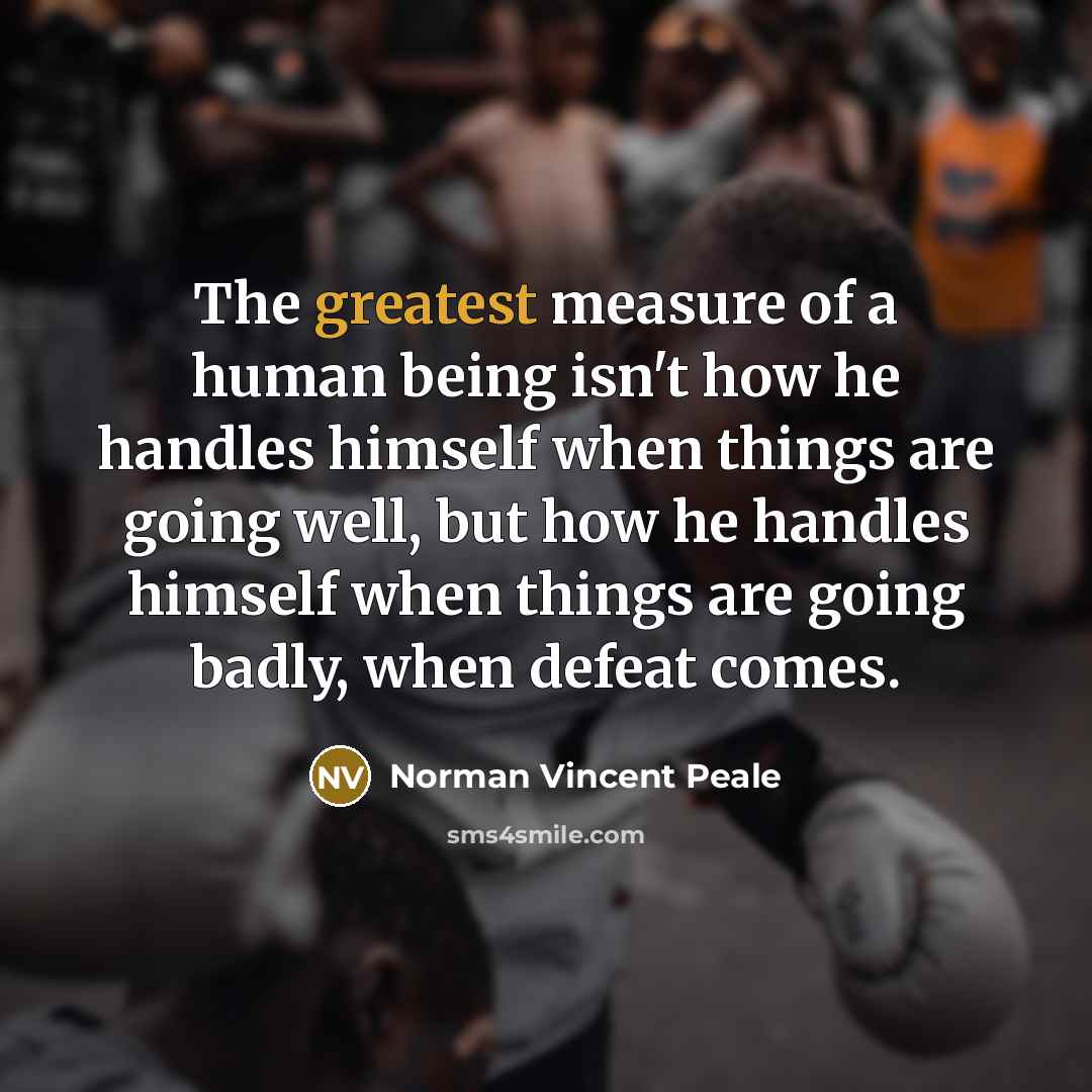 “The greatest measure of a human being isn't how he…” quote by Norman Vincent Peale