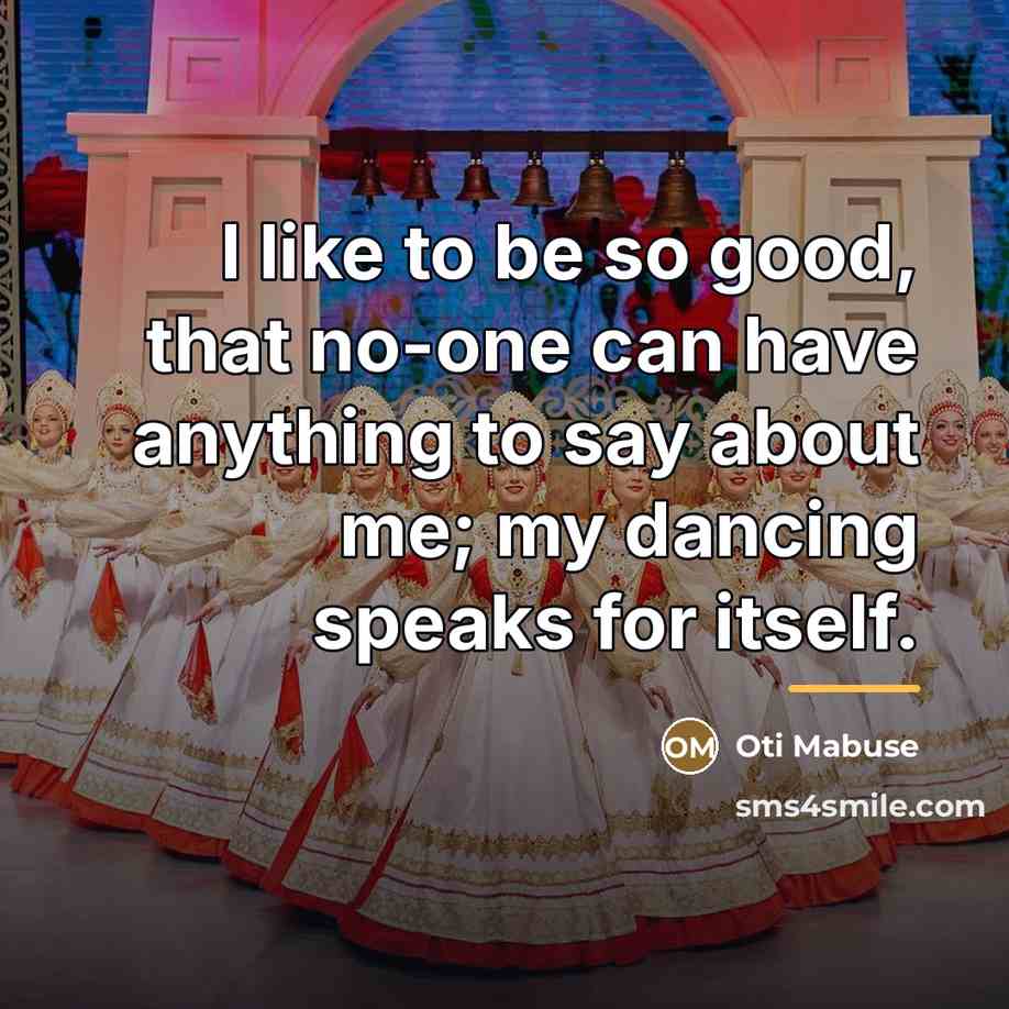 “I like to be so good, that no-one can have…” quote by Oti Mabuse