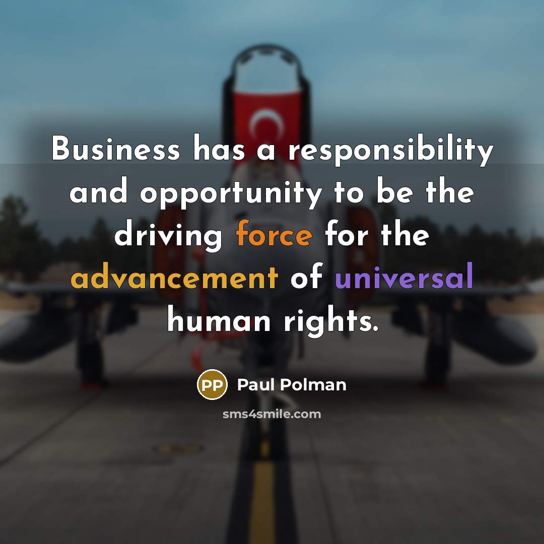 “Business has a responsibility and opportunity to be the driving…” quote by Paul Polman