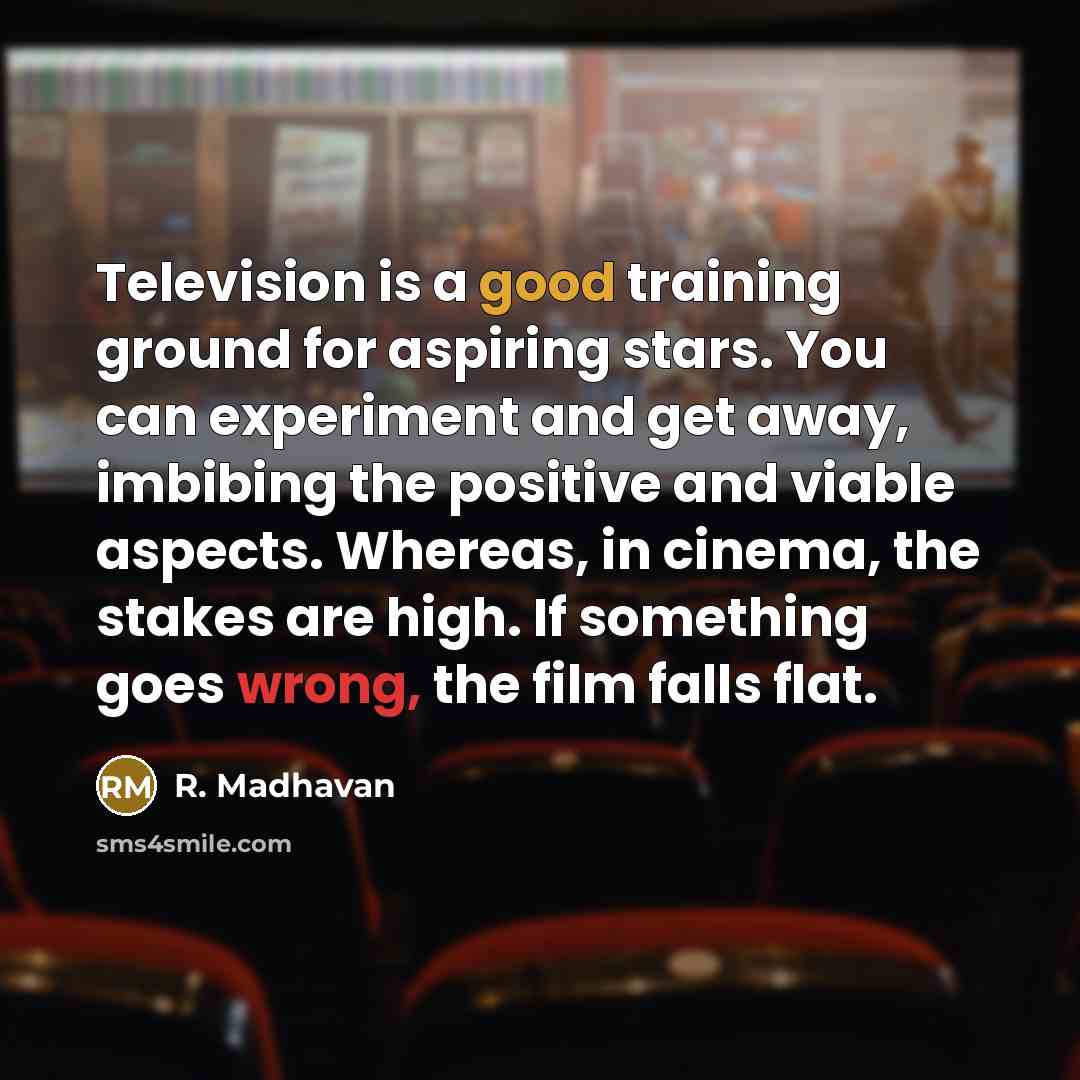 “Television is a good training ground for aspiring stars. You…” quote by R. Madhavan