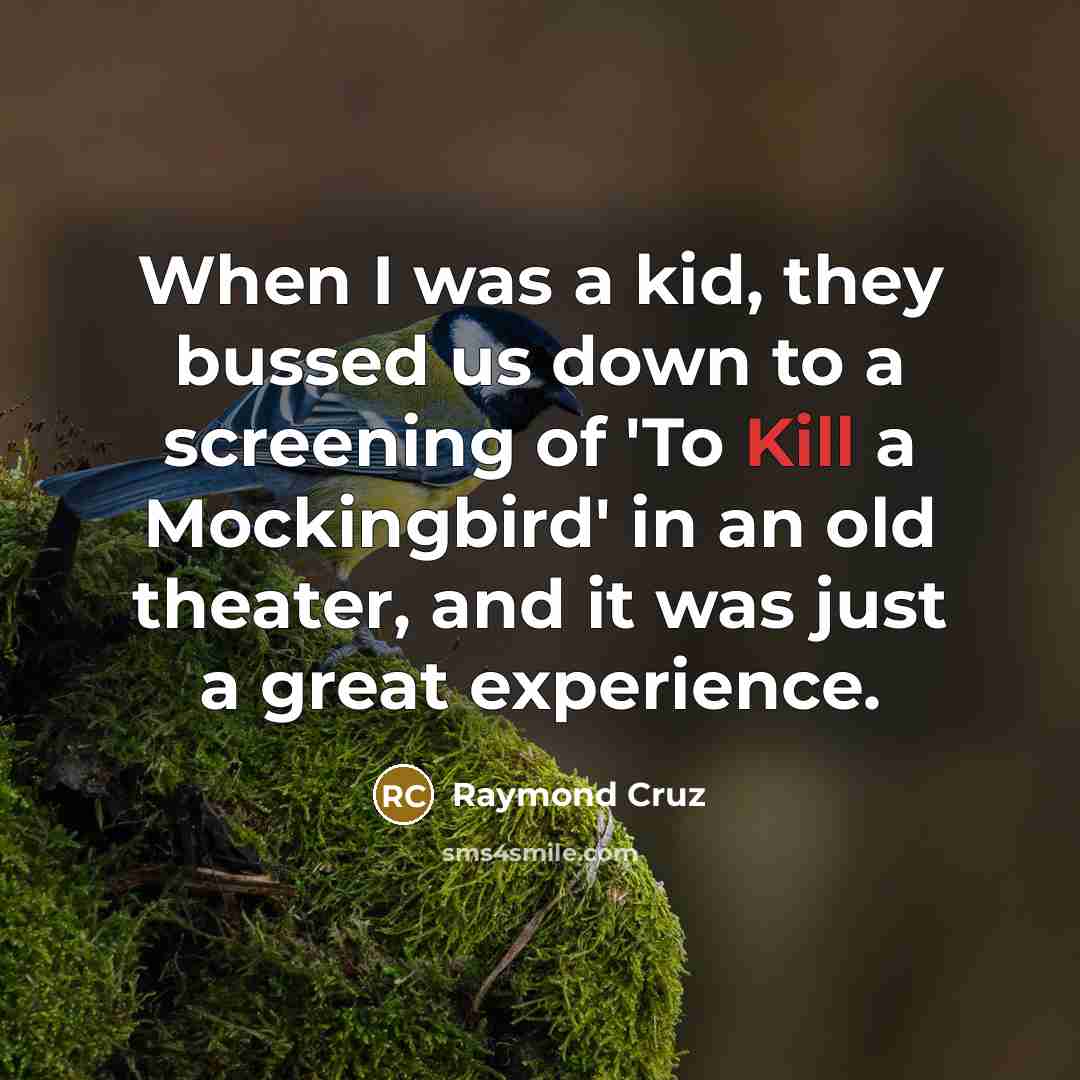 “When I was a kid, they bussed us down to…” quote by Raymond Cruz