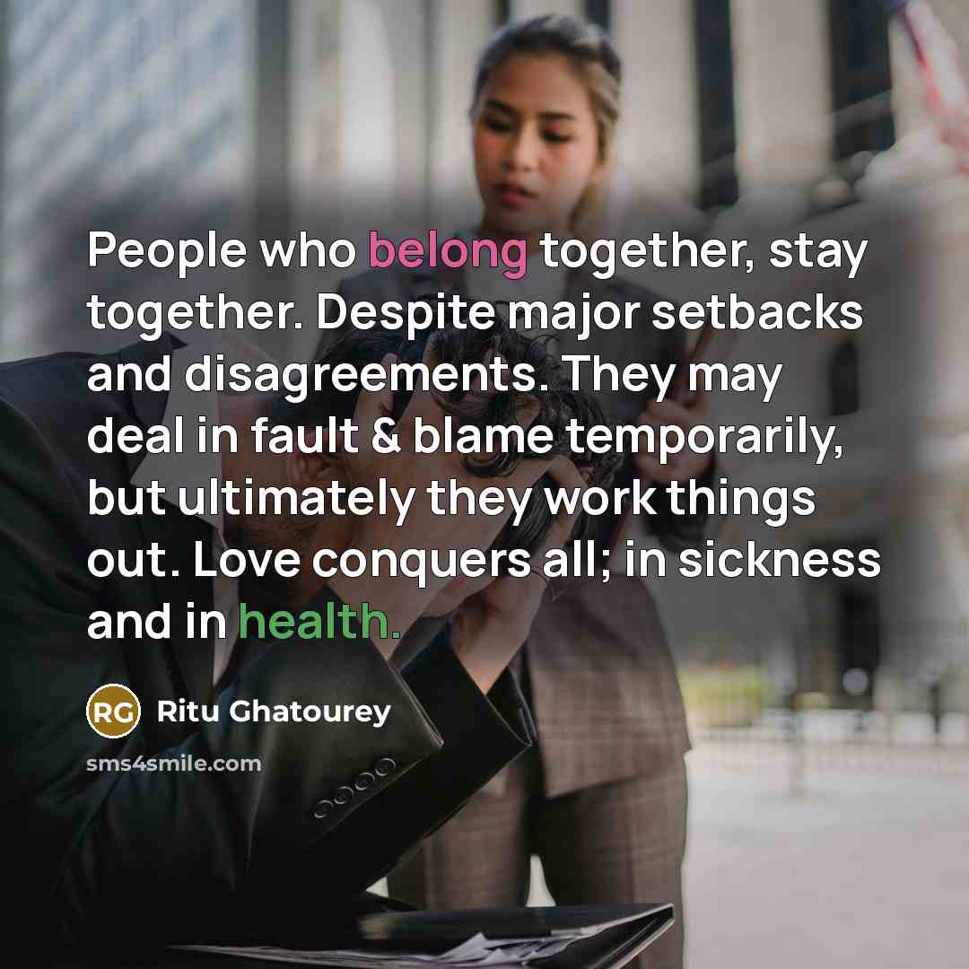 “People who belong together, stay together. Despite major setbacks and…” quote by Ritu Ghatourey
