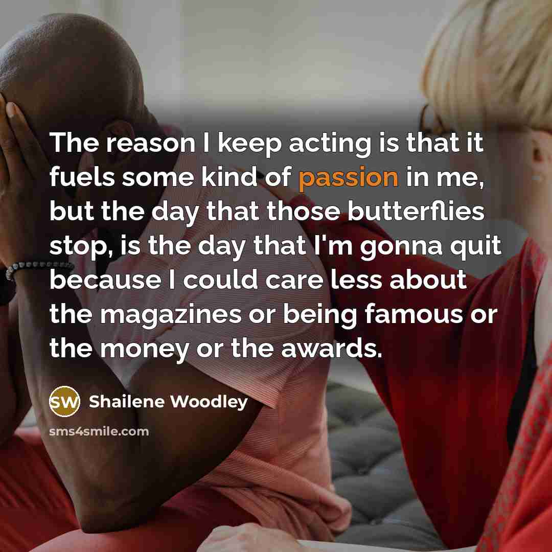 “The reason I keep acting is that it fuels some…” quote by Shailene Woodley