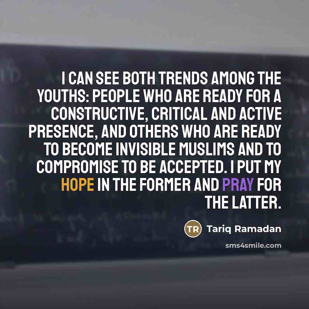 “I can see both trends among the youths: people who…” quote by Tariq Ramadan