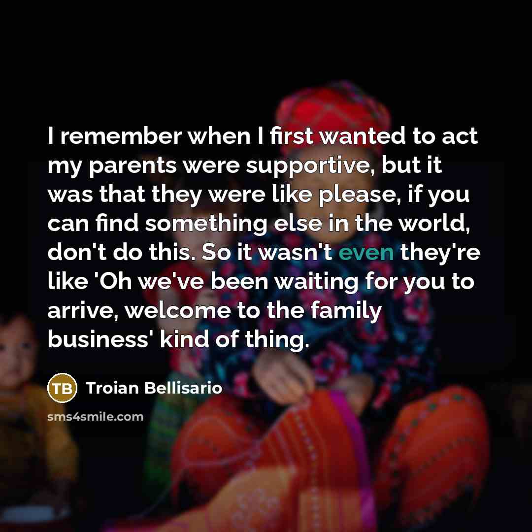 “I remember when I first wanted to act my parents…” quote by Troian Bellisario