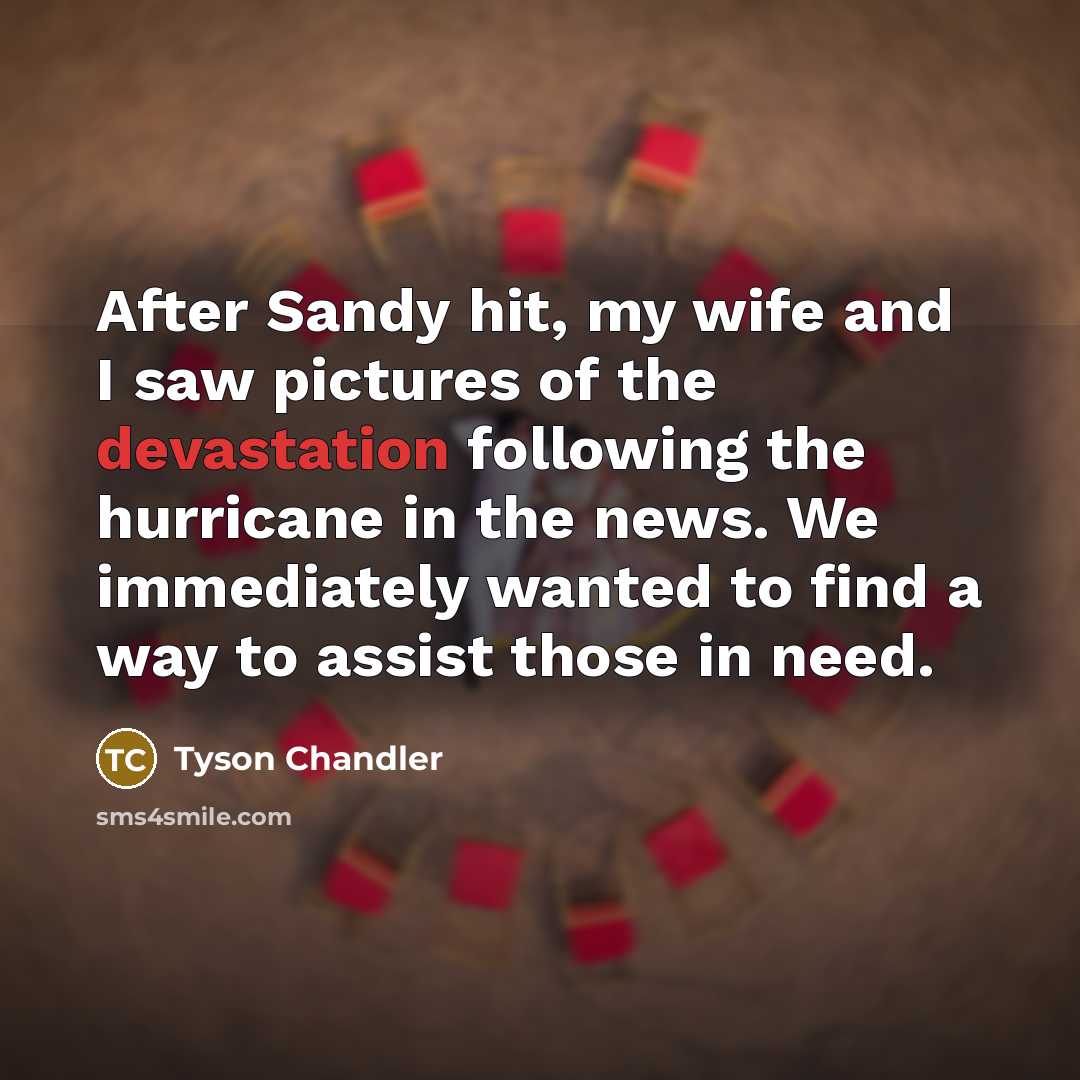 “After Sandy hit, my wife and I saw pictures of…” quote by Tyson Chandler