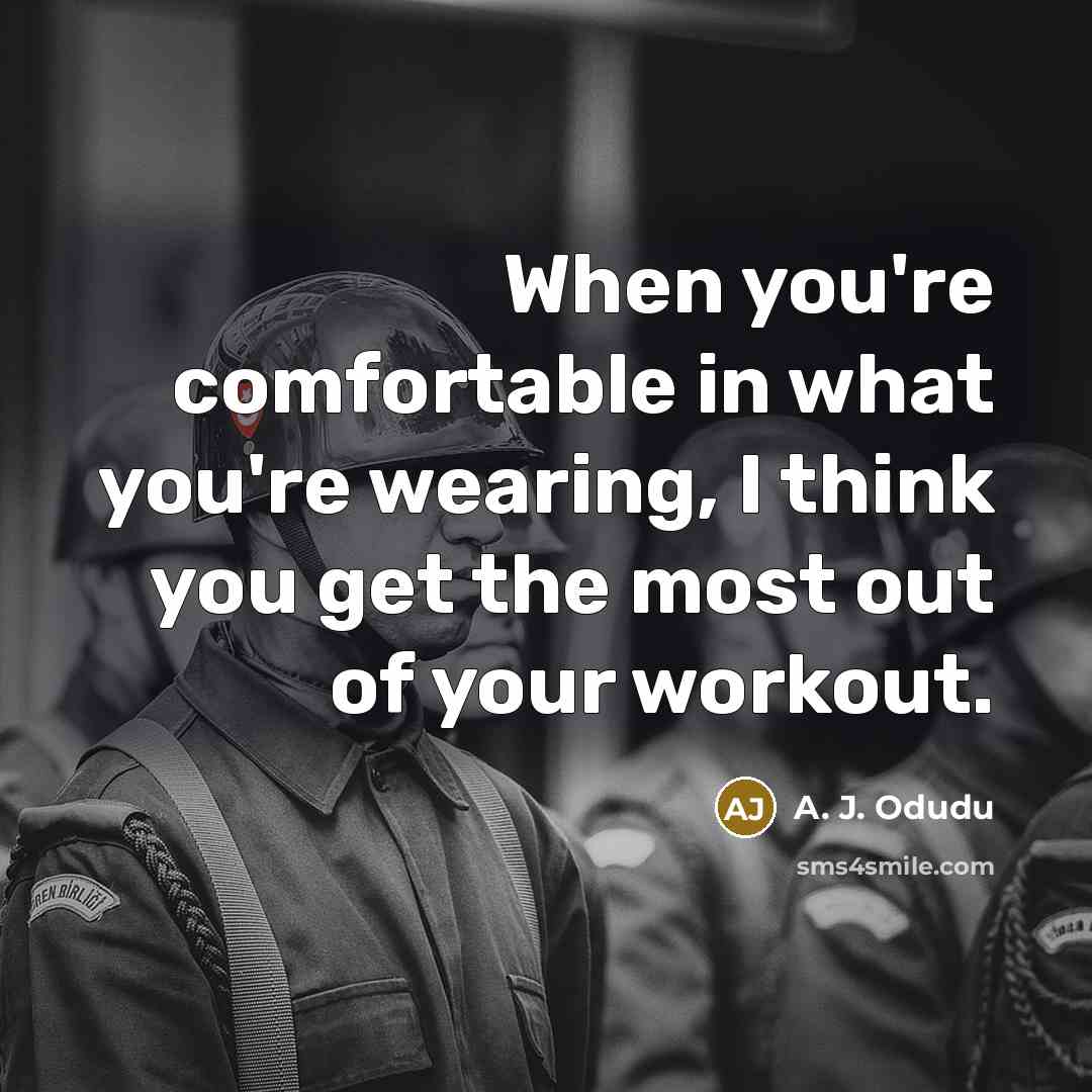 “When you're comfortable in what you're wearing, I think you…” quote by A. J. Odudu