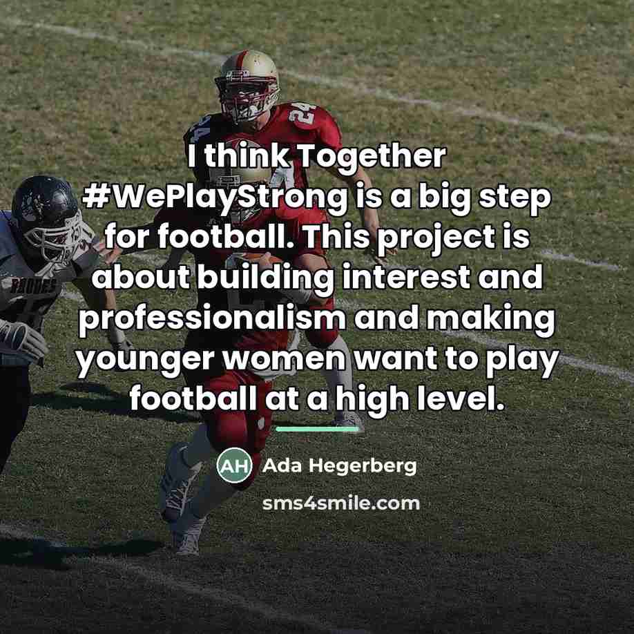 “I think Together #WePlayStrong is a big step for football.…” quote by Ada Hegerberg