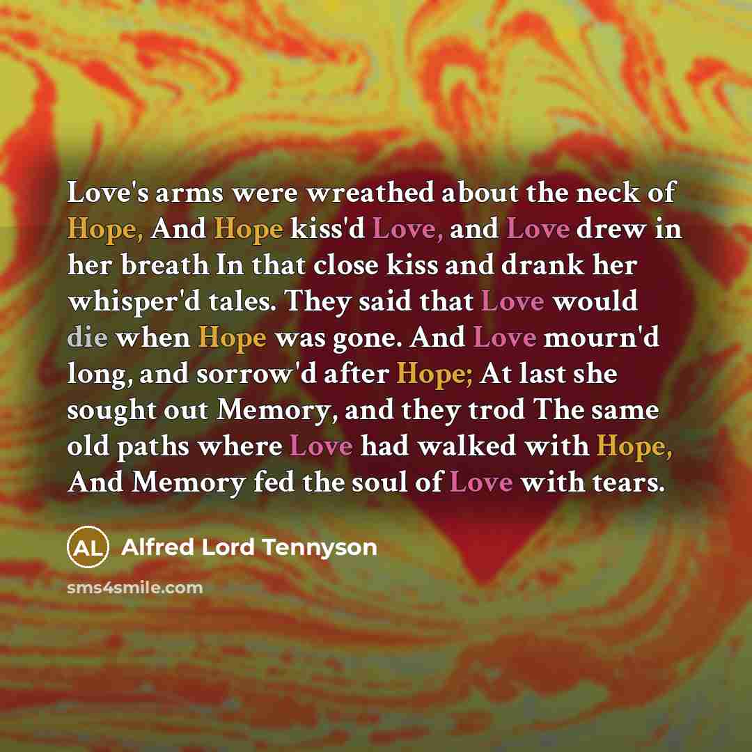 “Love's arms were wreathed about the neck of Hope, And…” quote by Alfred Lord Tennyson