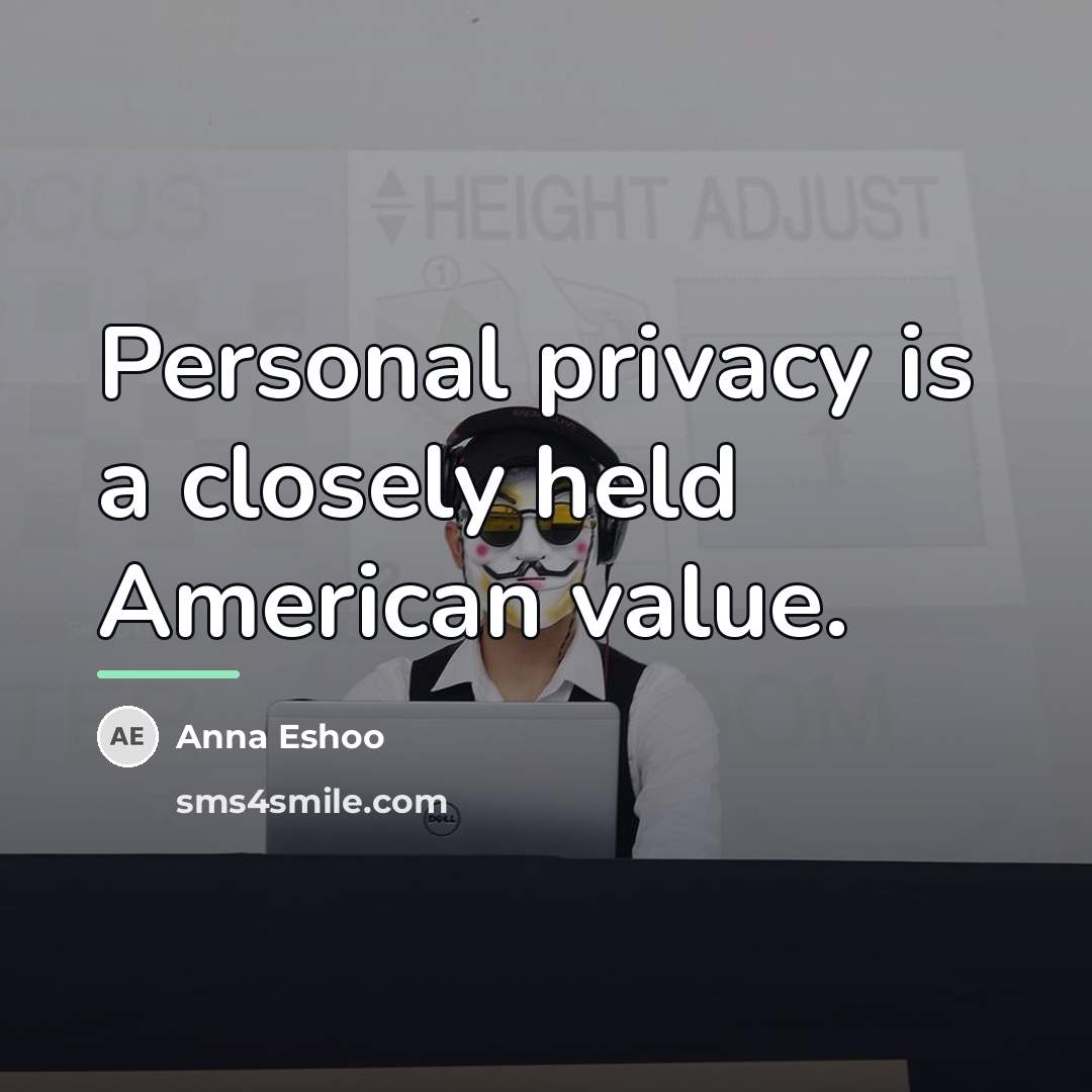 “Personal privacy is a closely held American value.…” quote by Anna Eshoo