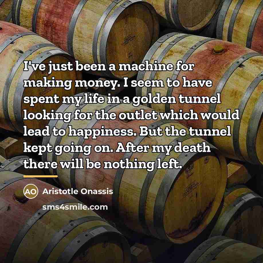 “I've just been a machine for making money. I seem…” quote by Aristotle Onassis