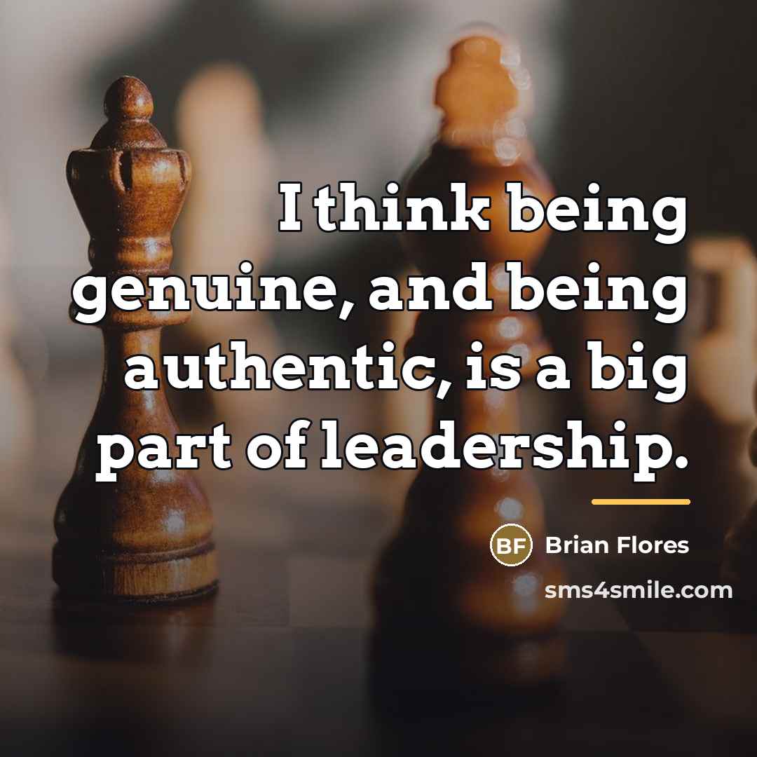 “I think being genuine, and being authentic, is a big…” quote by Brian Flores