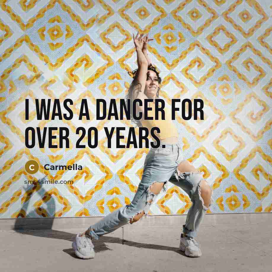 “I was a dancer for over 20 years.…” quote by Carmella