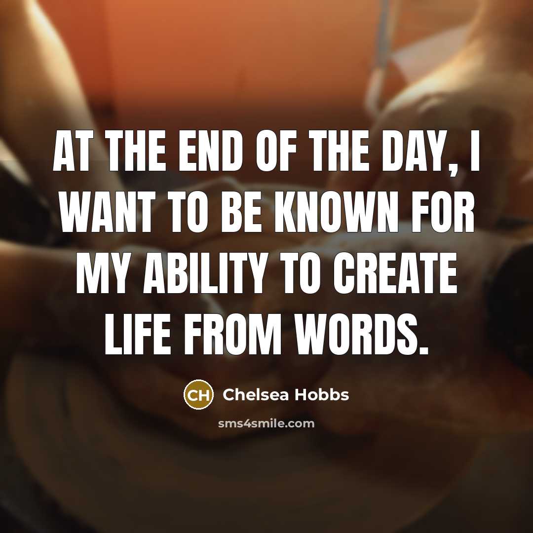 “At the end of the day, I want to be…” quote by Chelsea Hobbs