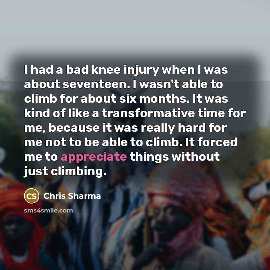 “I had a bad knee injury when I was about…” quote by Chris Sharma