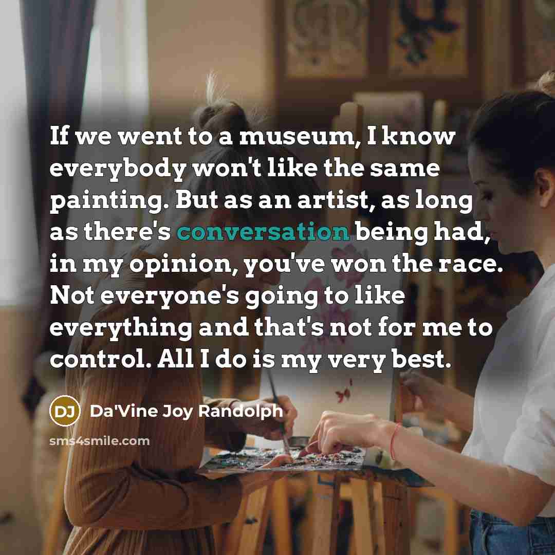 “If we went to a museum, I know everybody won't…” quote by Da'Vine Joy Randolph